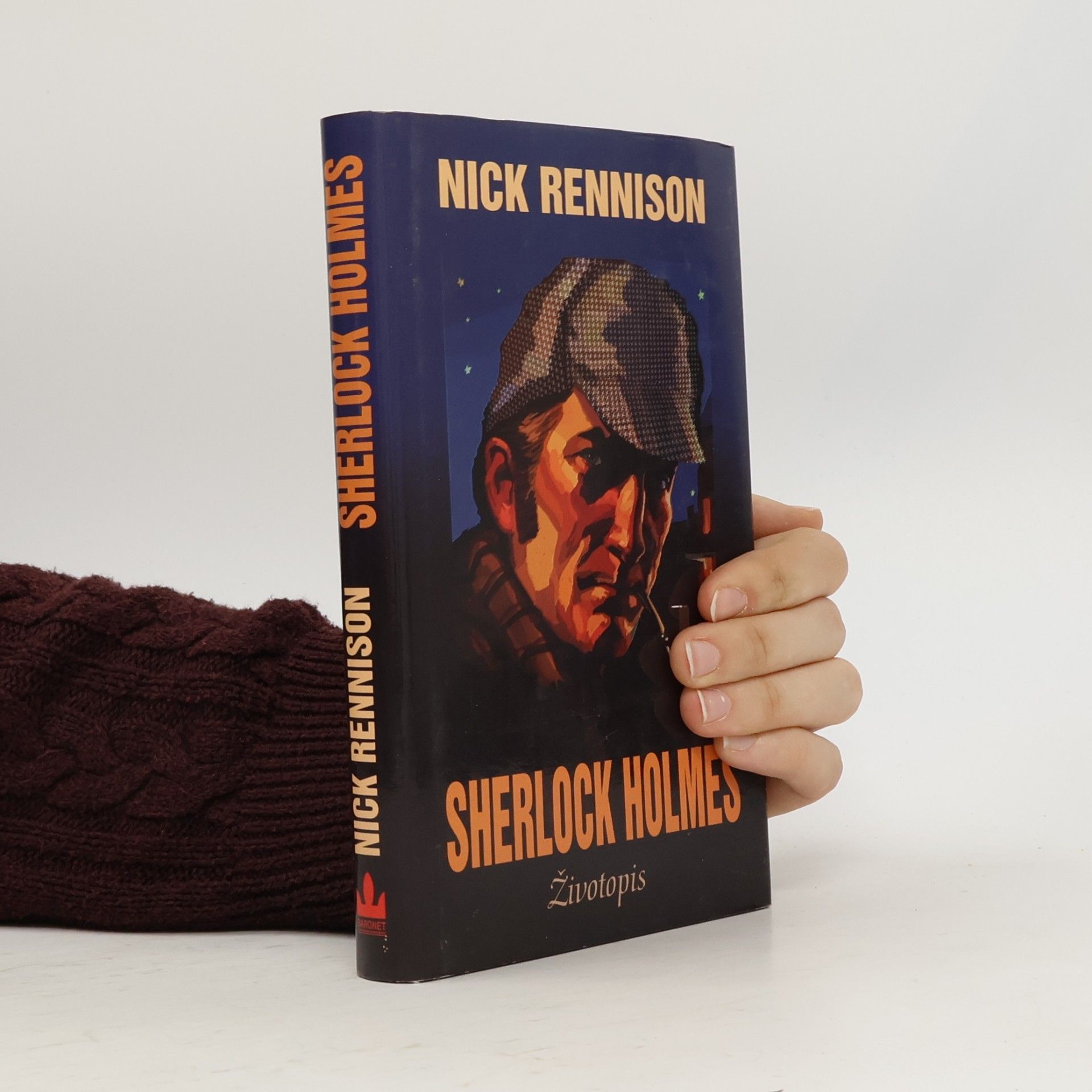Nick Rennison Sherlock Holmes : neautorizovaný životopis