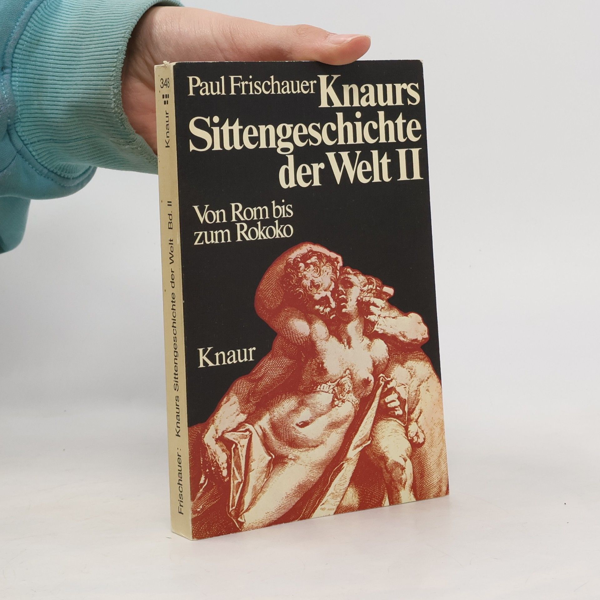 Paul Frischauer Knaurs Sittengeschichte der Welt