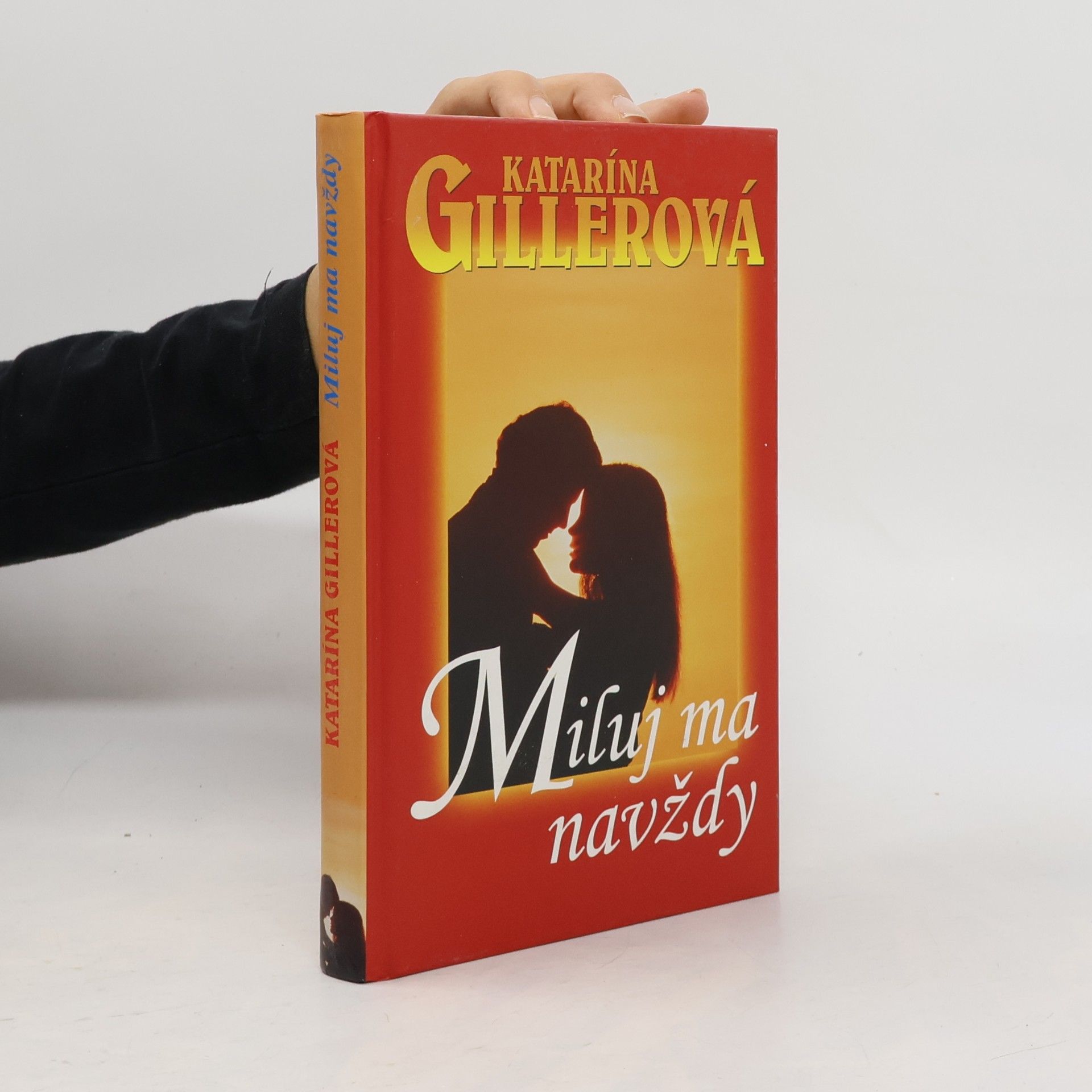Katarína Gillerová Miluj ma navždy