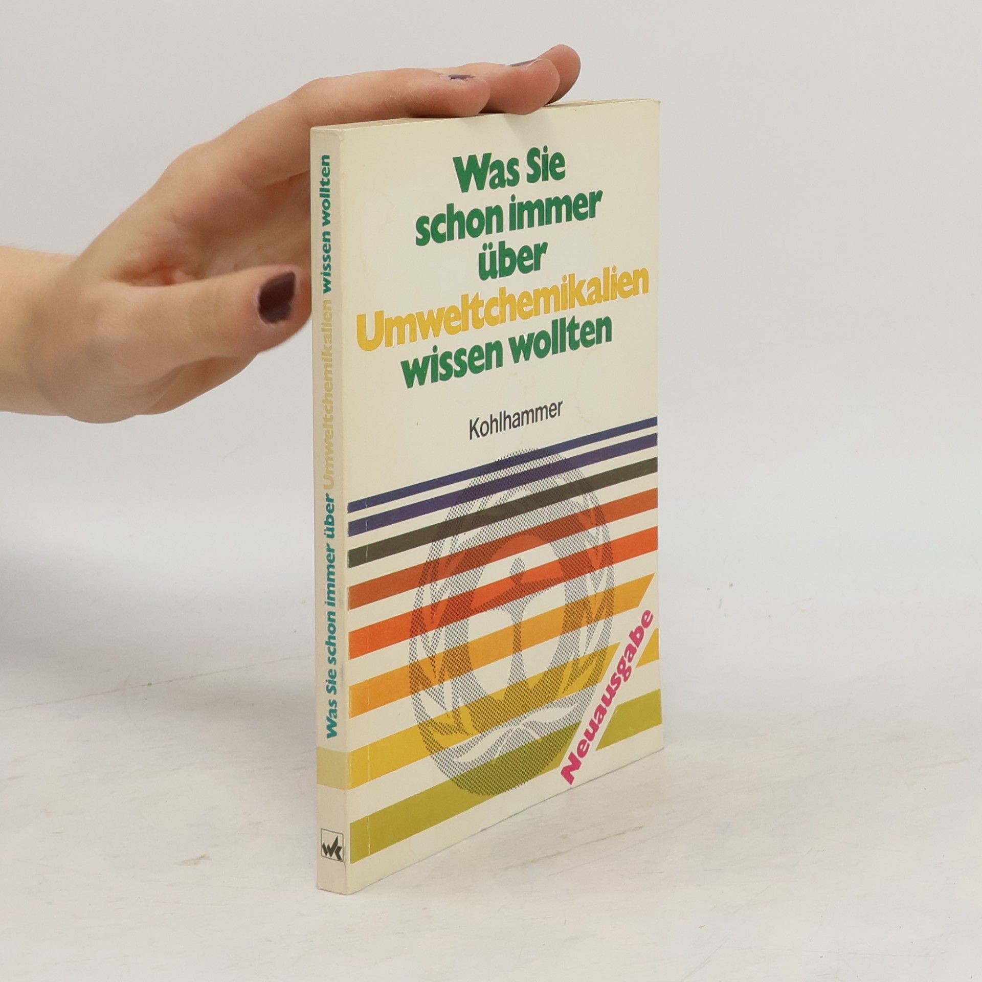 Autorenkollektiv Was Sie schon immer über Umweltchemikalien wissen wollten