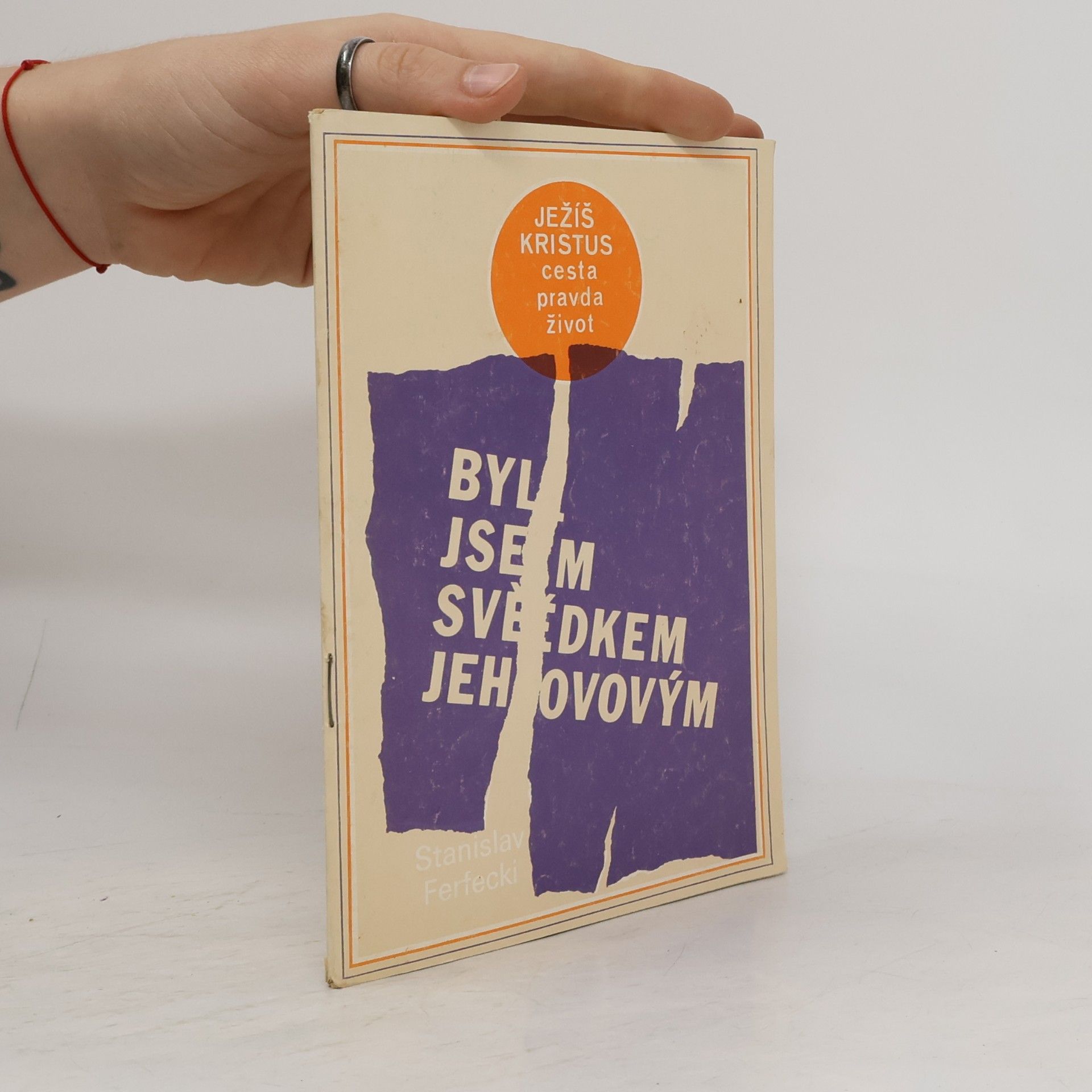 Stanislav Ferfecki Byl jsem Svědkem Jehovovým