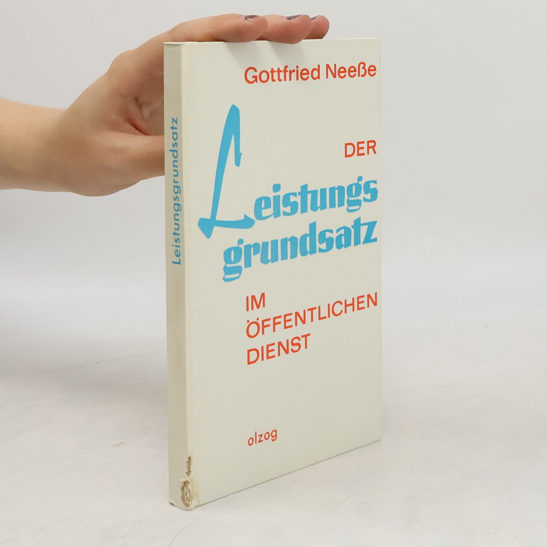 Gottfried Neeße Der Leistungsgrundsatz im öffentlichen Dienst