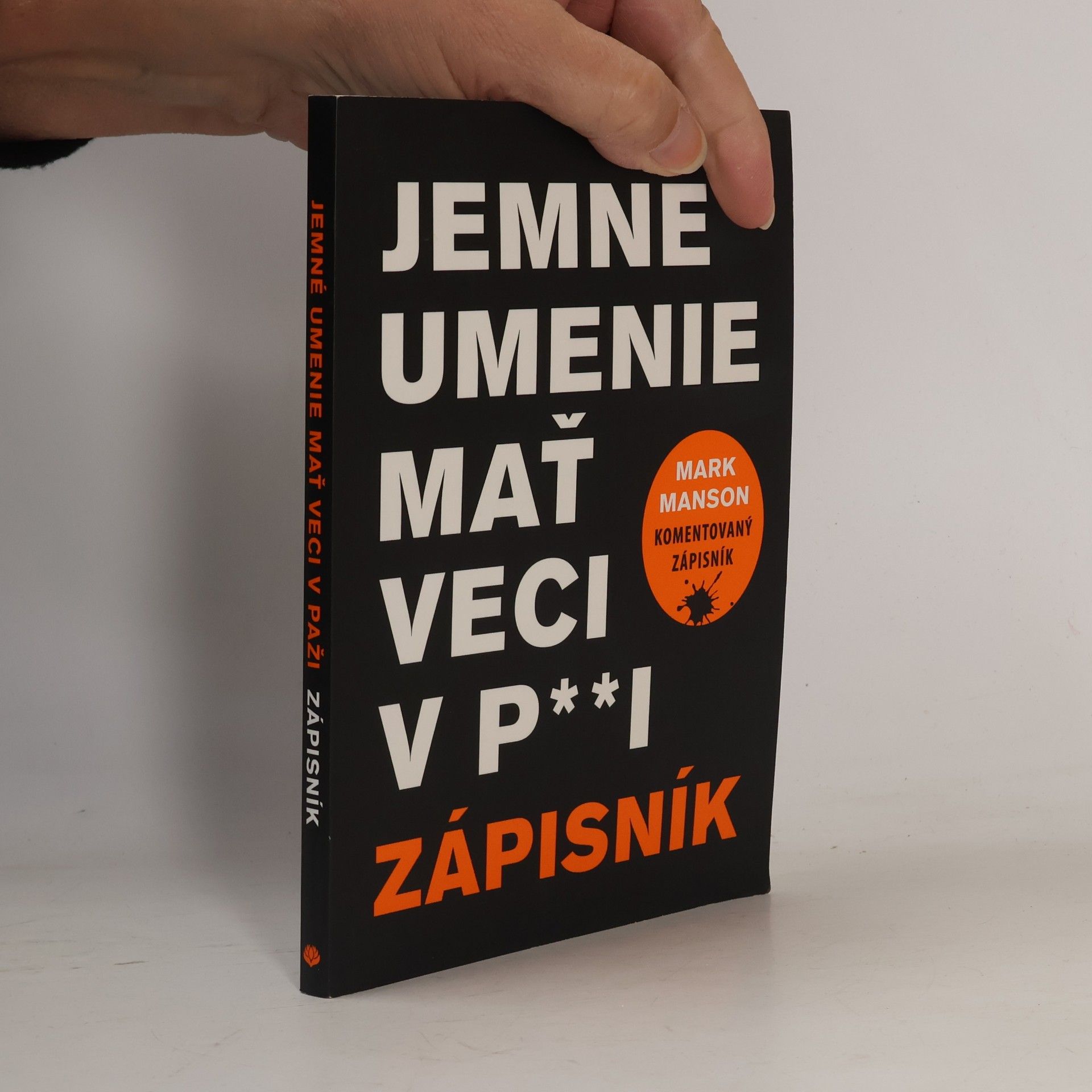 Mark Manson Jemné umenie mať veci v p**i. Zápisník