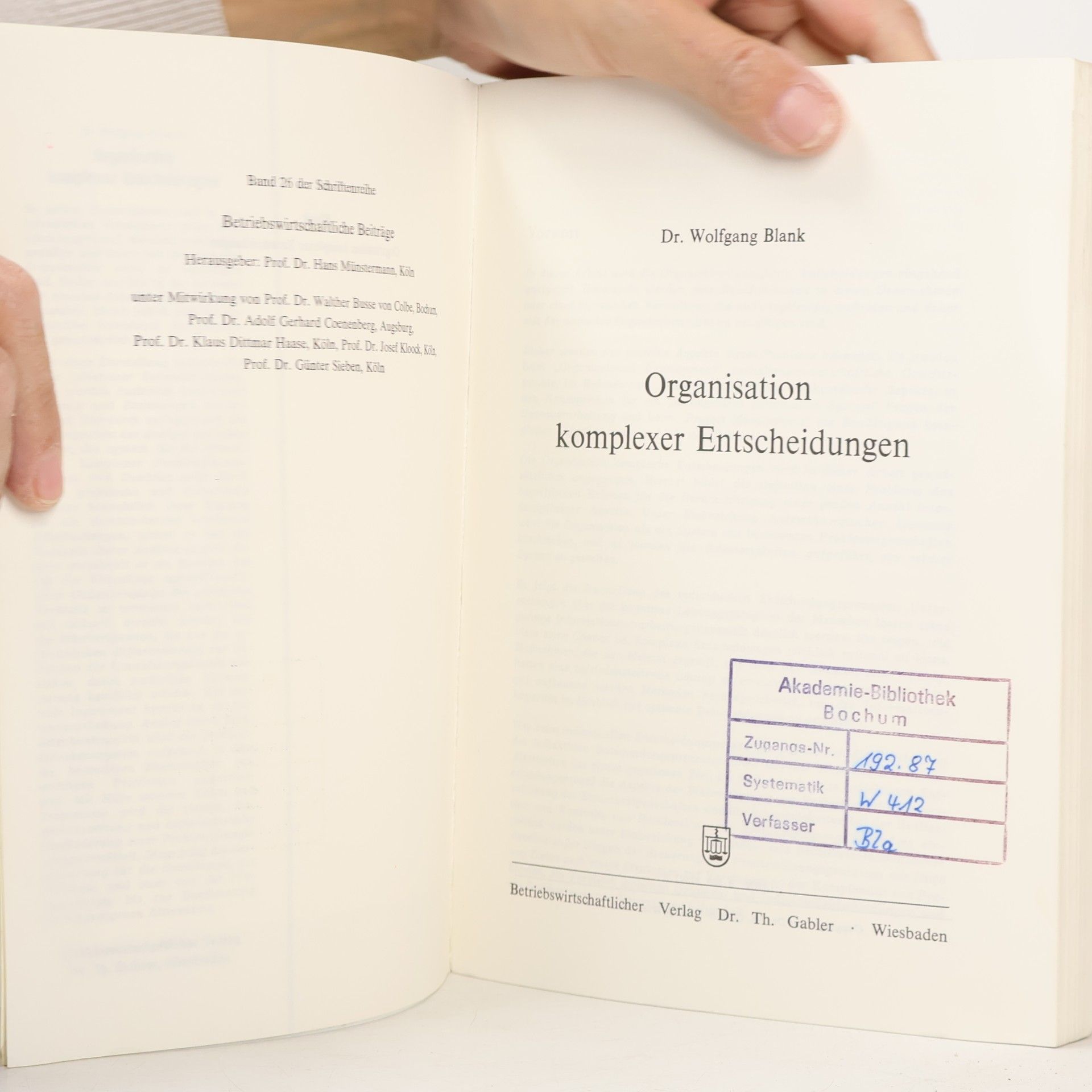 Wolfgang Blank Betriebswirtschaftliche Beiträge - 26: Organisation komplexer Entscheidungen