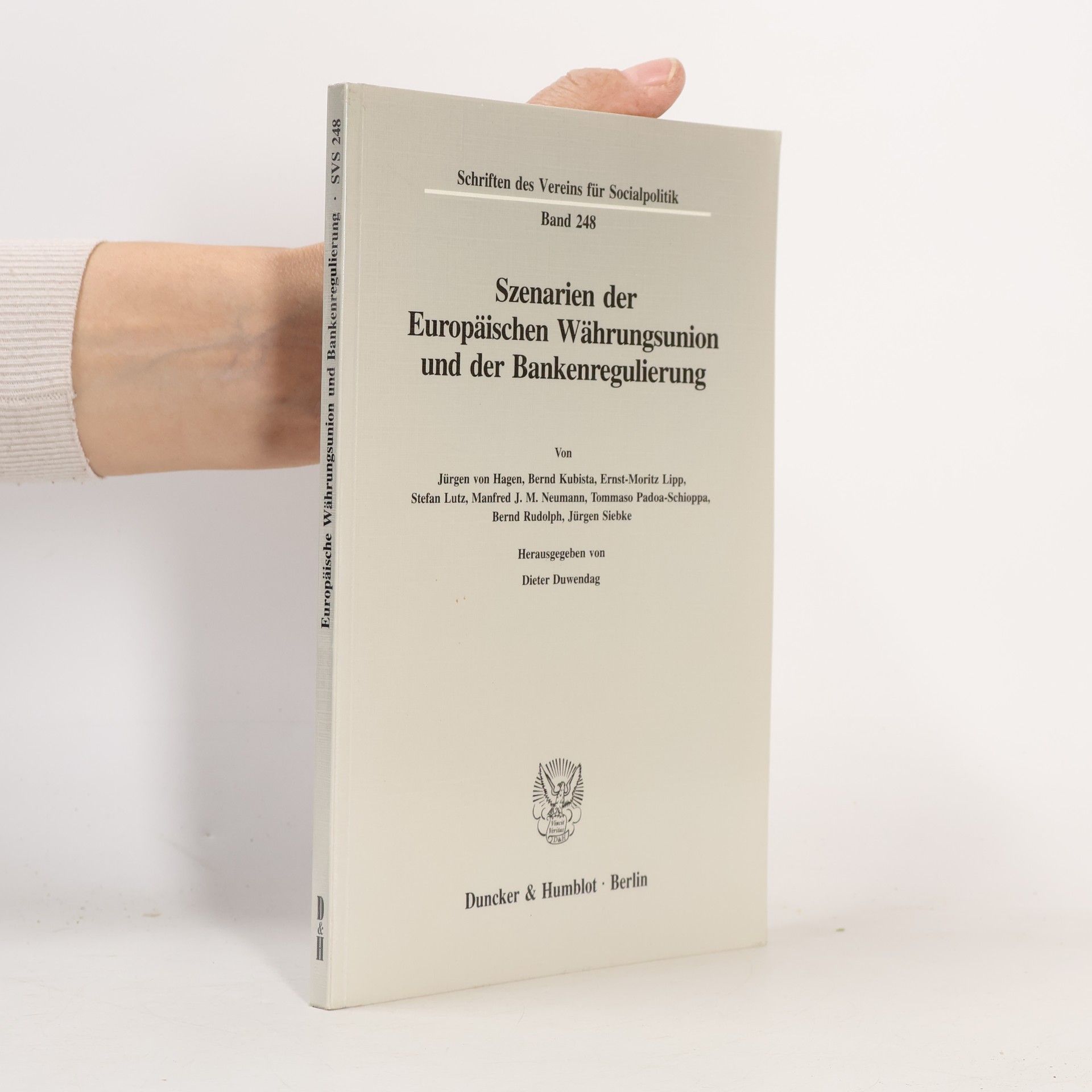 Jürgen von Hagen Schriften des Vereins für Socialpolitik - 248: Szenarien der Europäischen Währungsunion und der Bankenregulierung