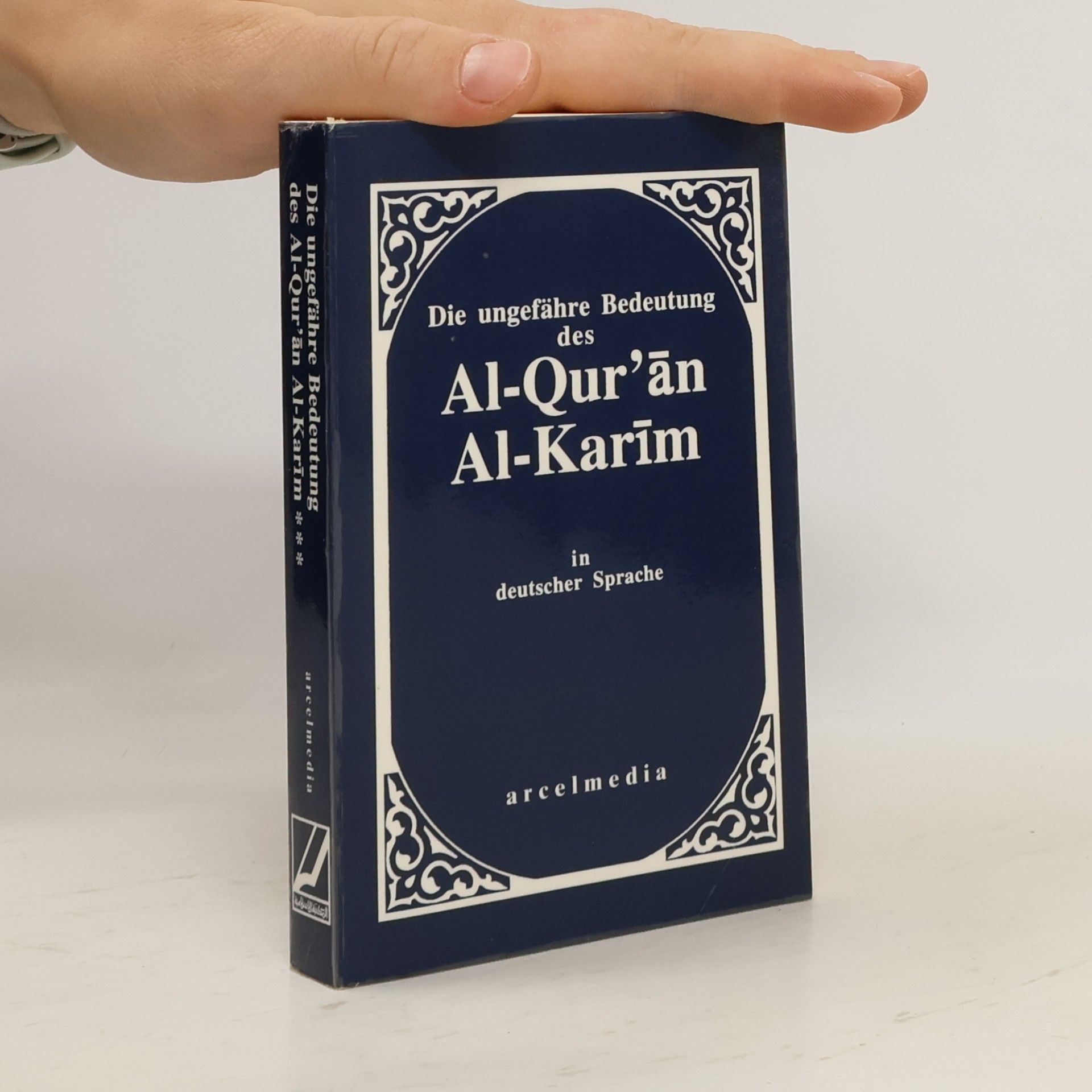 Collectif d'auteurs Die ungefähre Bedeutung des Al-Qurʿān Al-Karīm in deutscher Sprache