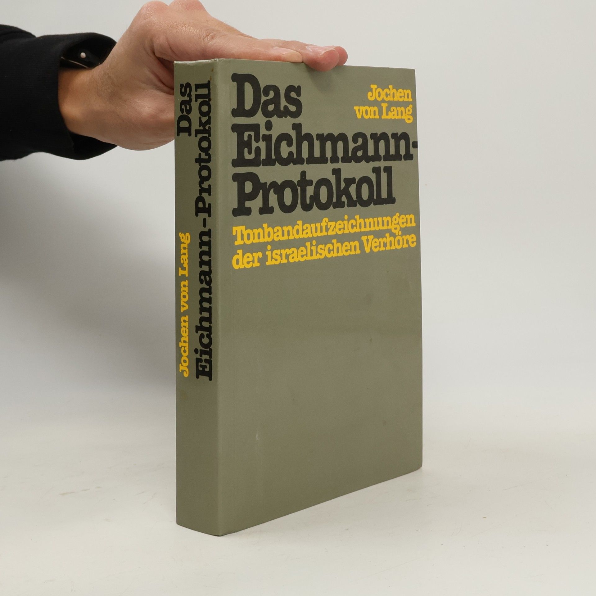 Das Eichmann-Protokoll. Tonbandaufzeichnungen der israelischen Verhöre
