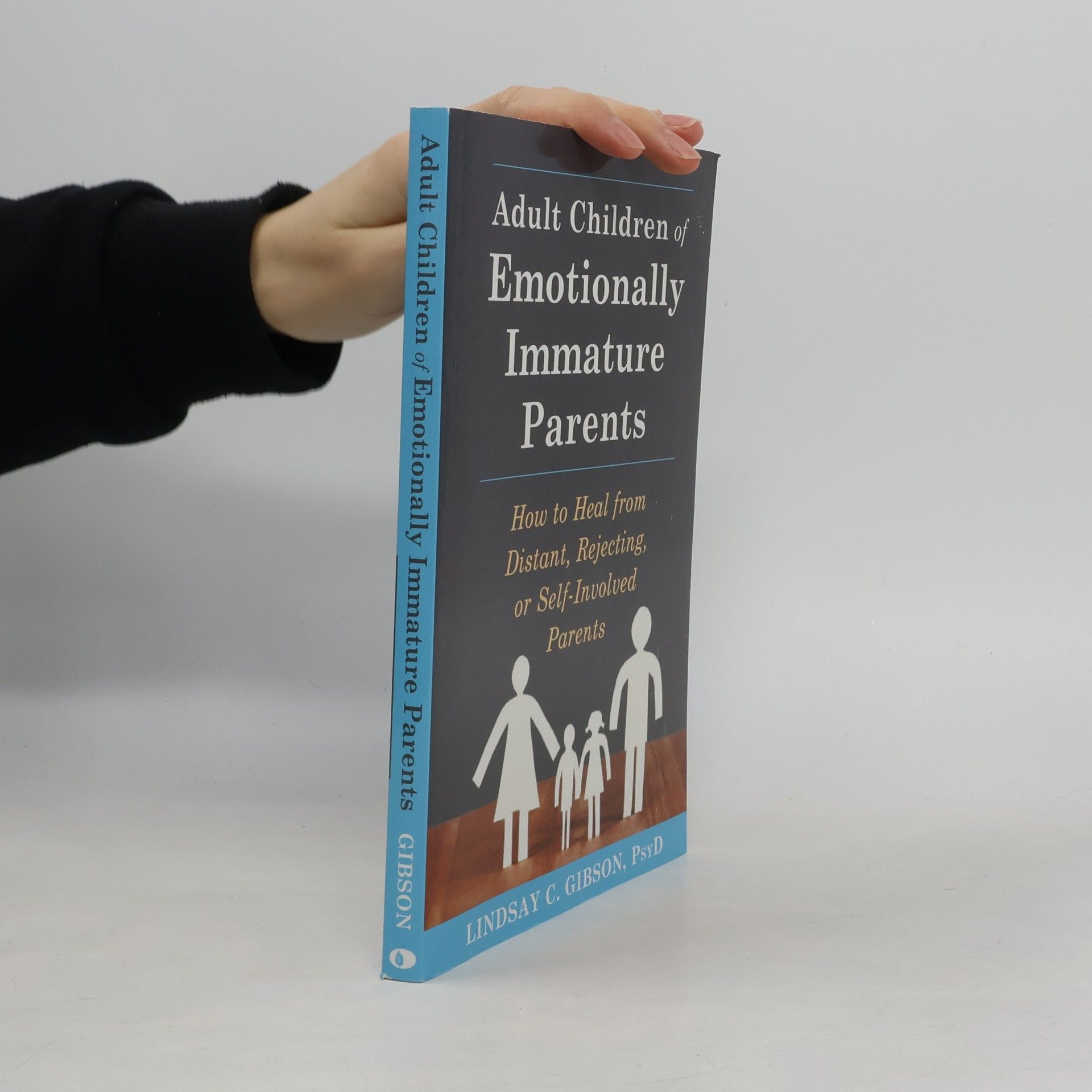 C. Lindsay Gibson Adult Children of Emotionally Immature Parents