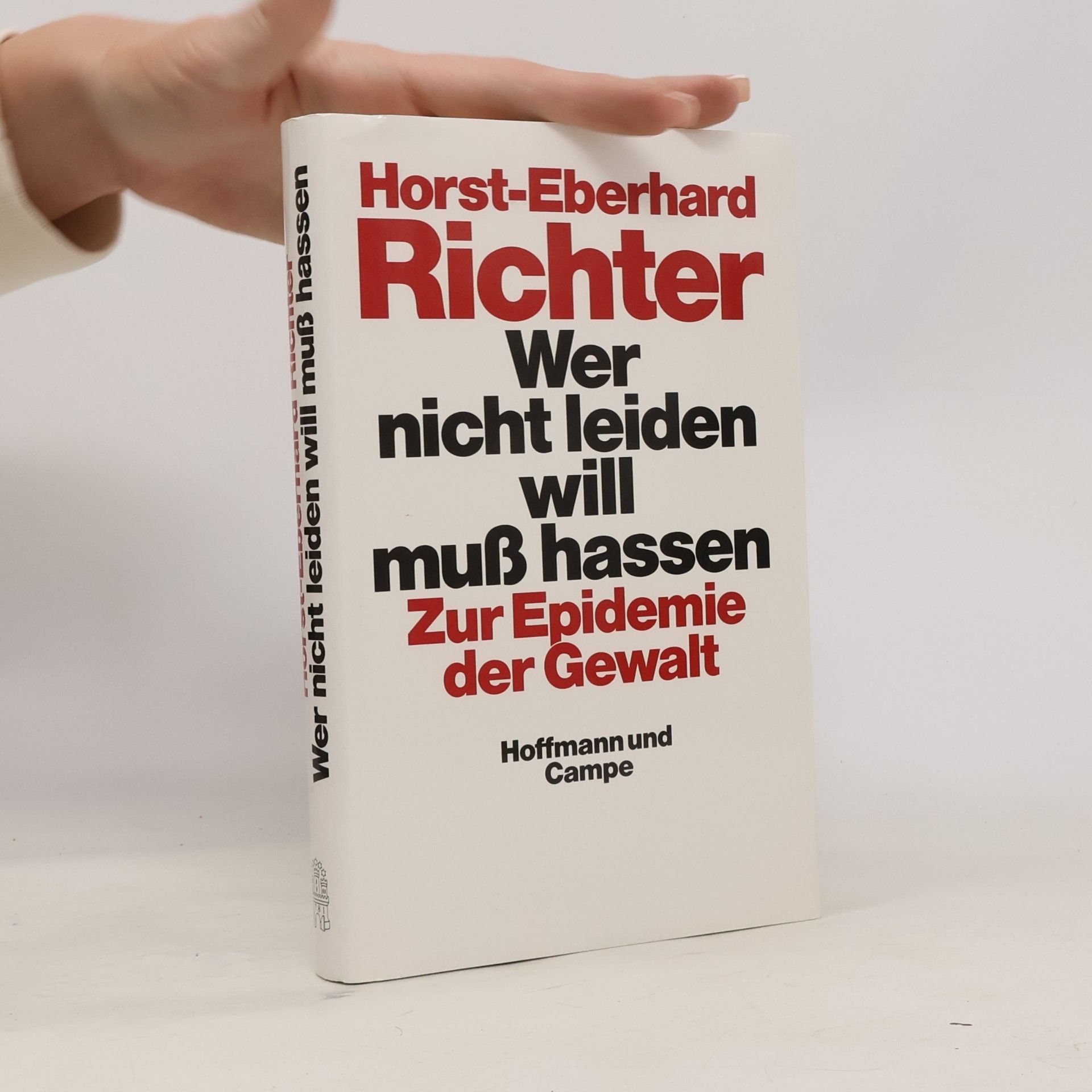 Wer nicht leiden will, muss hassen