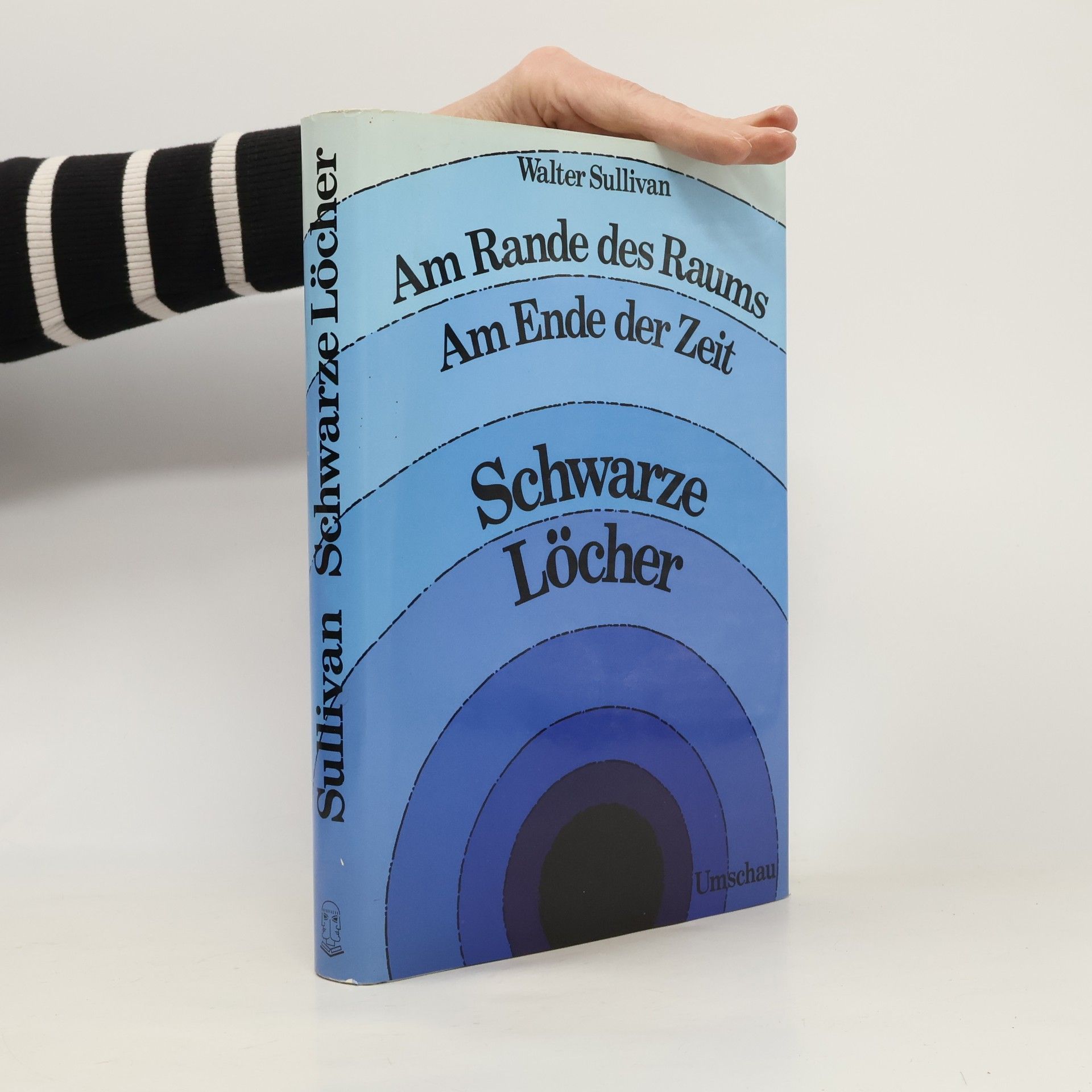 Walter Sullivan Am Rande des Raums, am Ende der Zeit: Schwarze Löcher