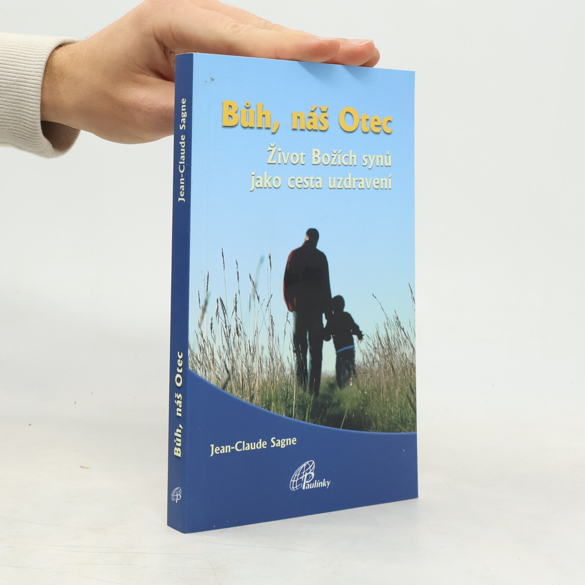 Bůh, náš Otec : život Božích synů jako cesta uzdravení