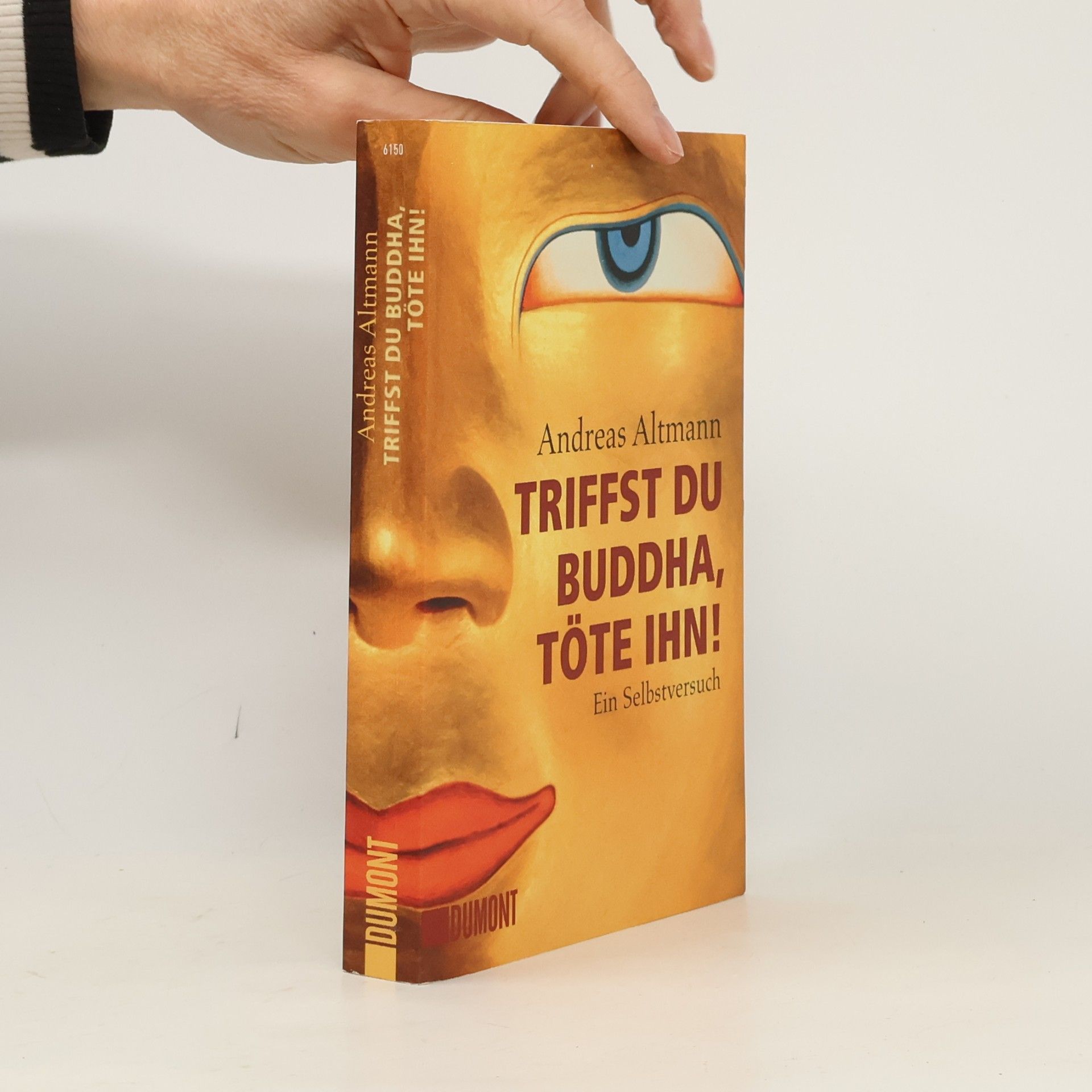 Triffst du Buddha, Töte ihn!