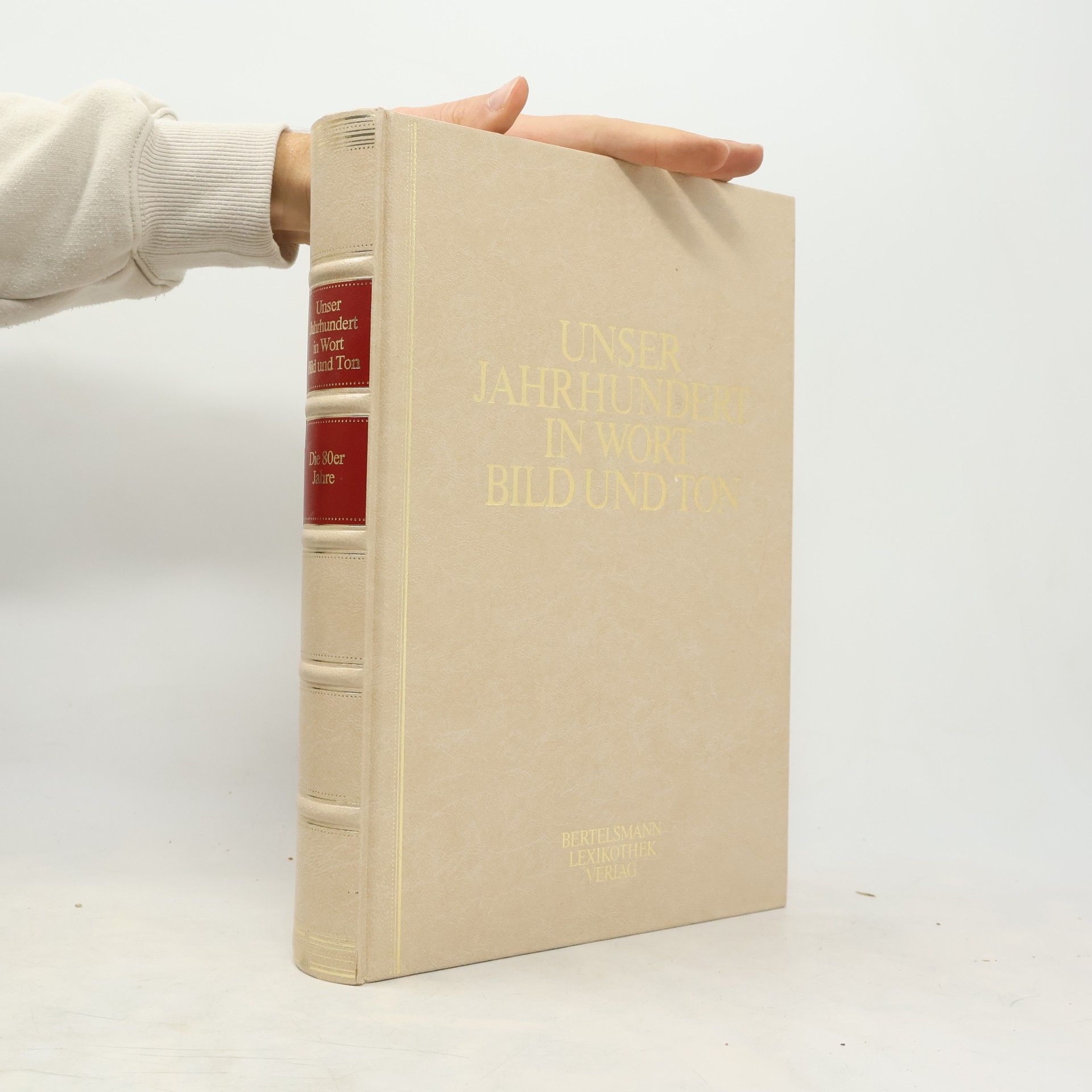 Various authors Unser Jahrhundert in Wort, Bild und Ton