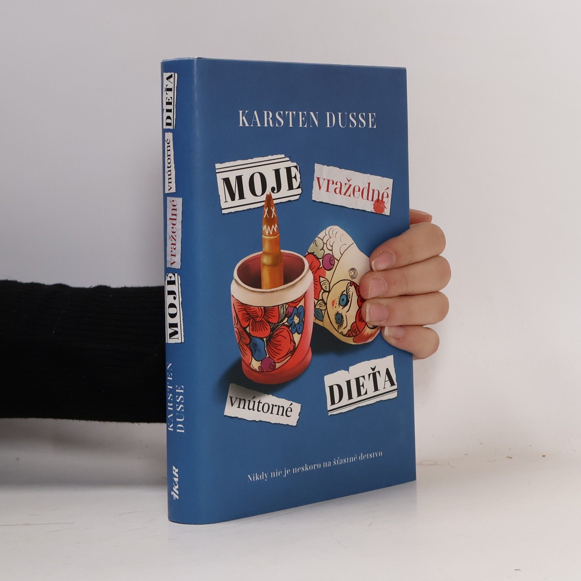 Karsten Dusse Moje vražedné vnútorné dieťa