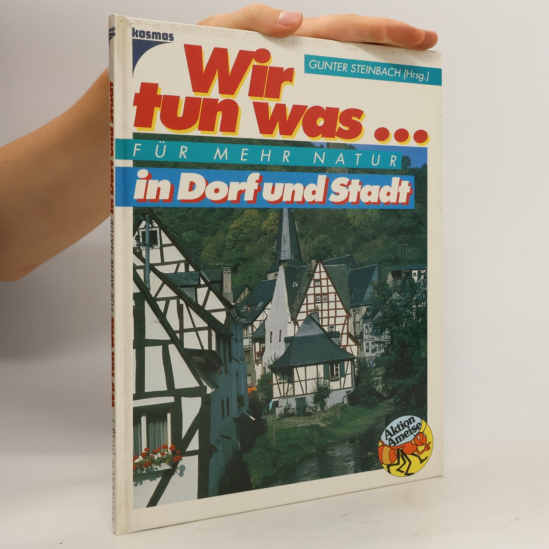 Gunter Steinbach Wir tun was... für mehr Natur in Dorf und Stadt