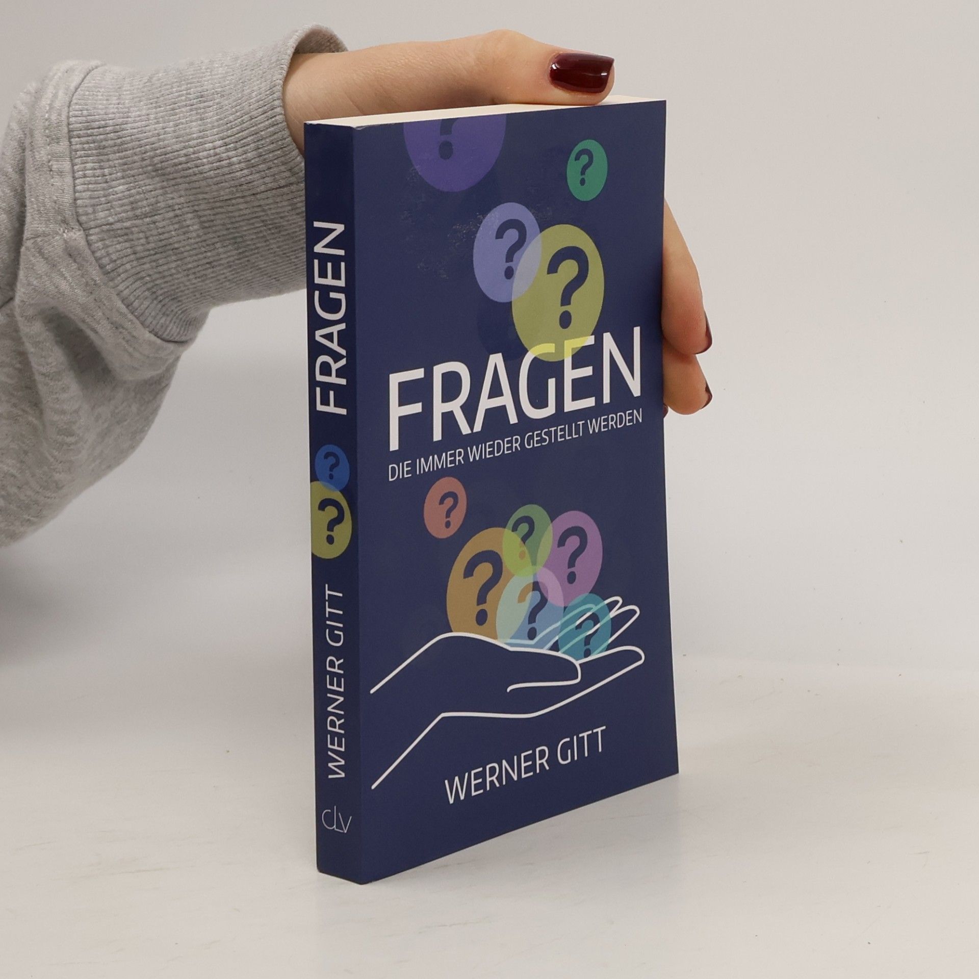 Werner Gitt Fragen. Die immer wieder gestellt werden