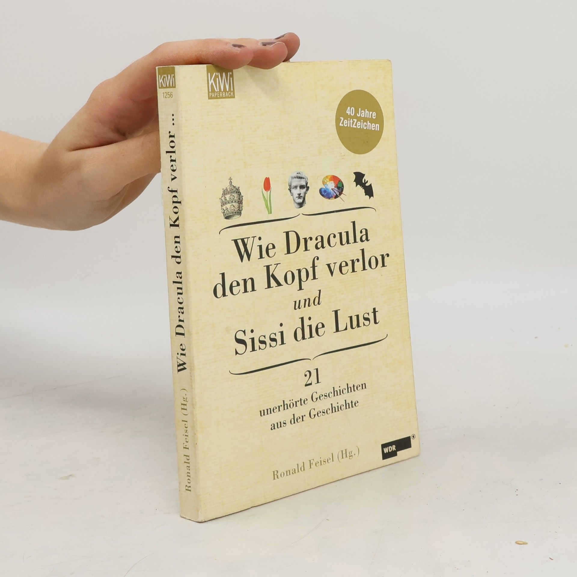 Ronald Feisel Wie Dracula den Kopf verlor und Sissi die Lust