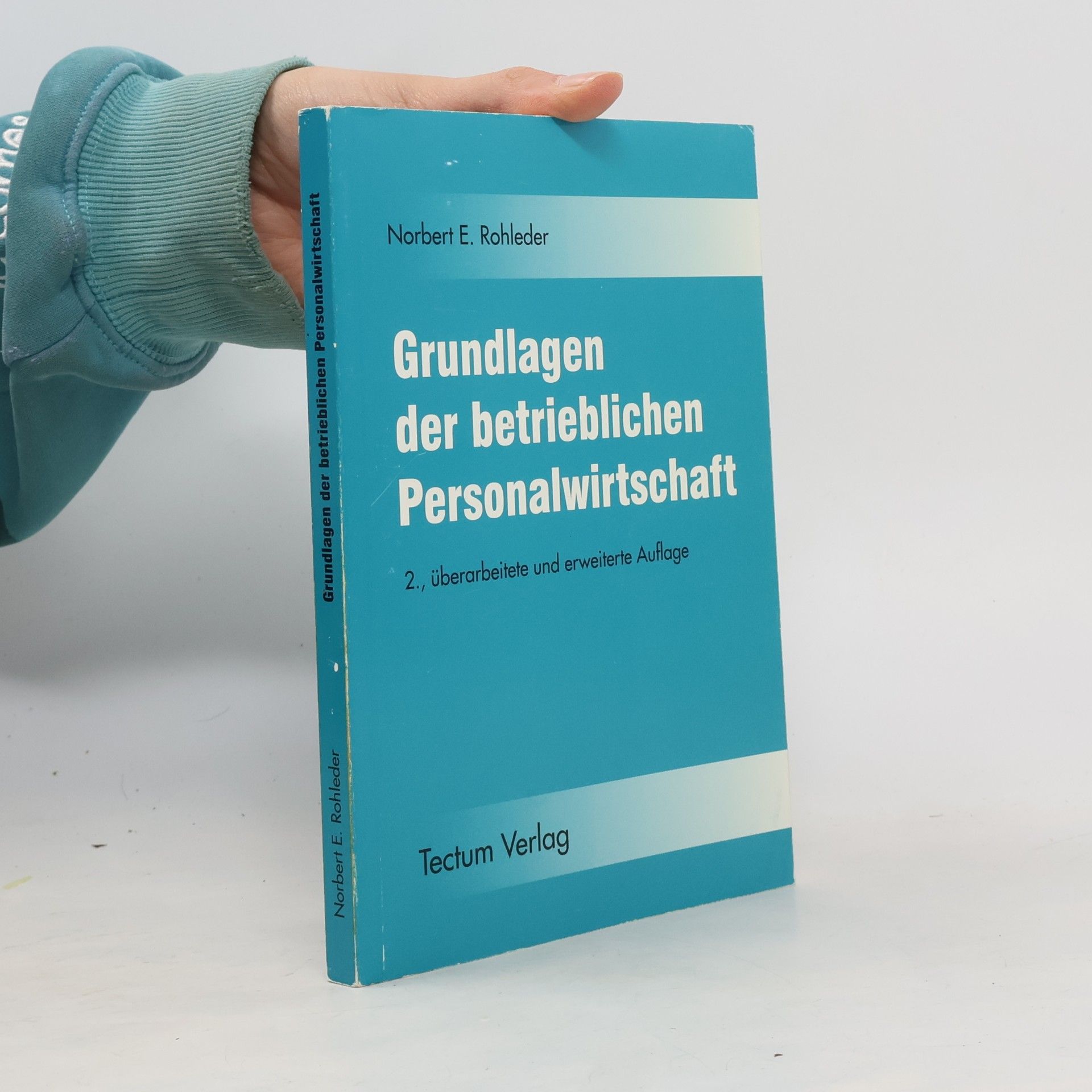 Norbert E. Rohleder Grundlagen der betrieblichen Personalwirtschaft