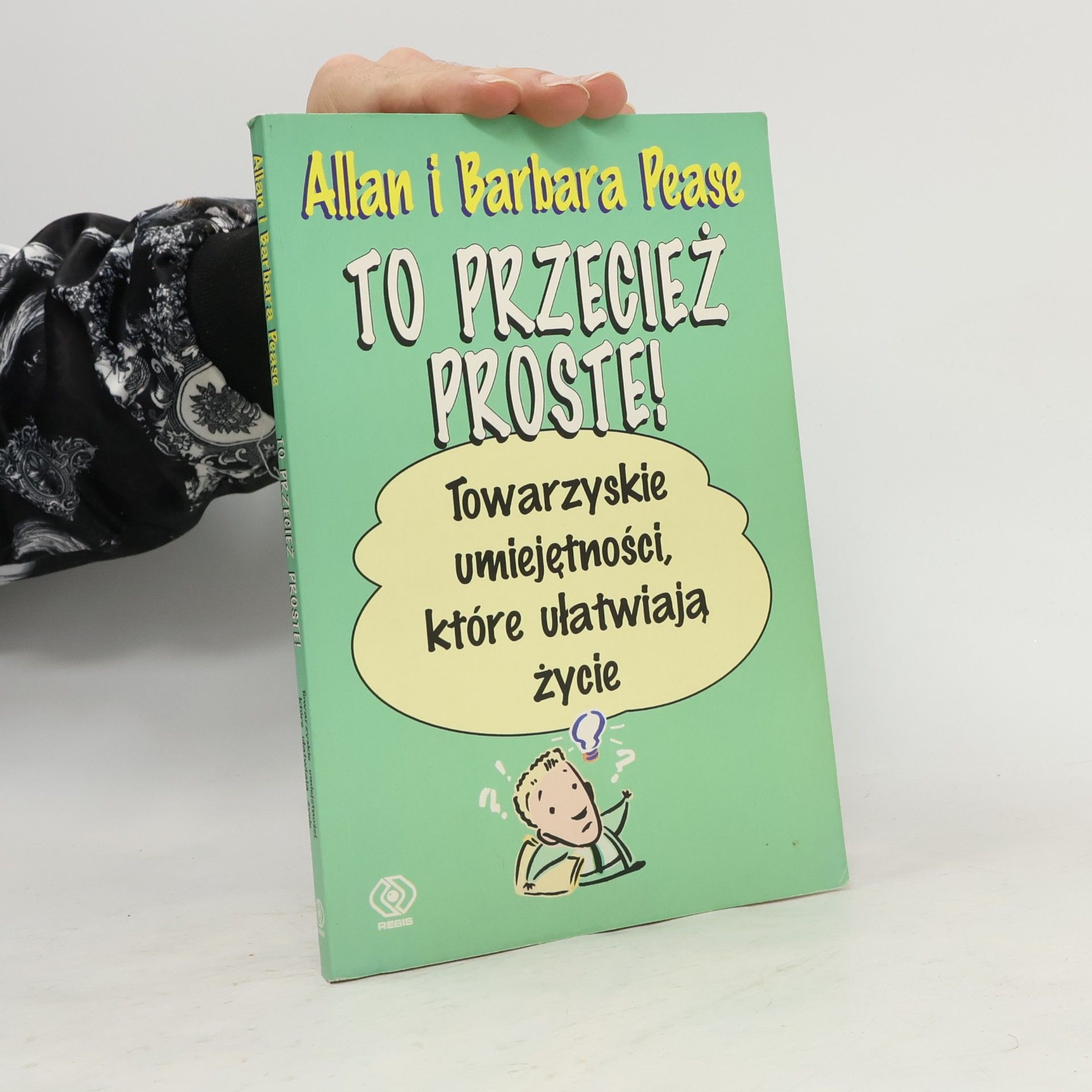 To przecież proste! Towarzyskie umiejętności, które ułatwiają życie