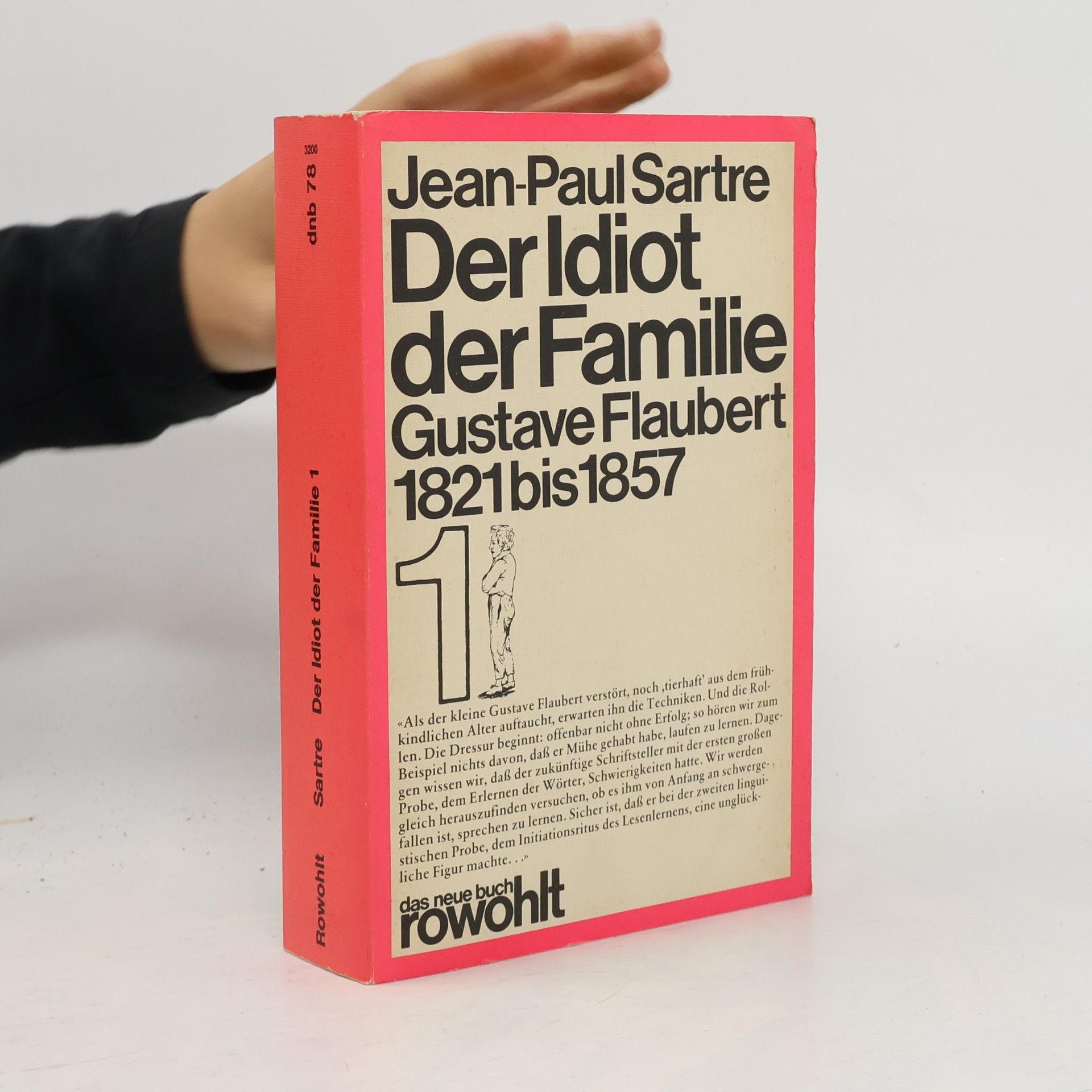 Jean-Paul Sartre Der Idiot der Familie, Gustave Flaubert 1821-1857. Bd.1. Die Konstitution