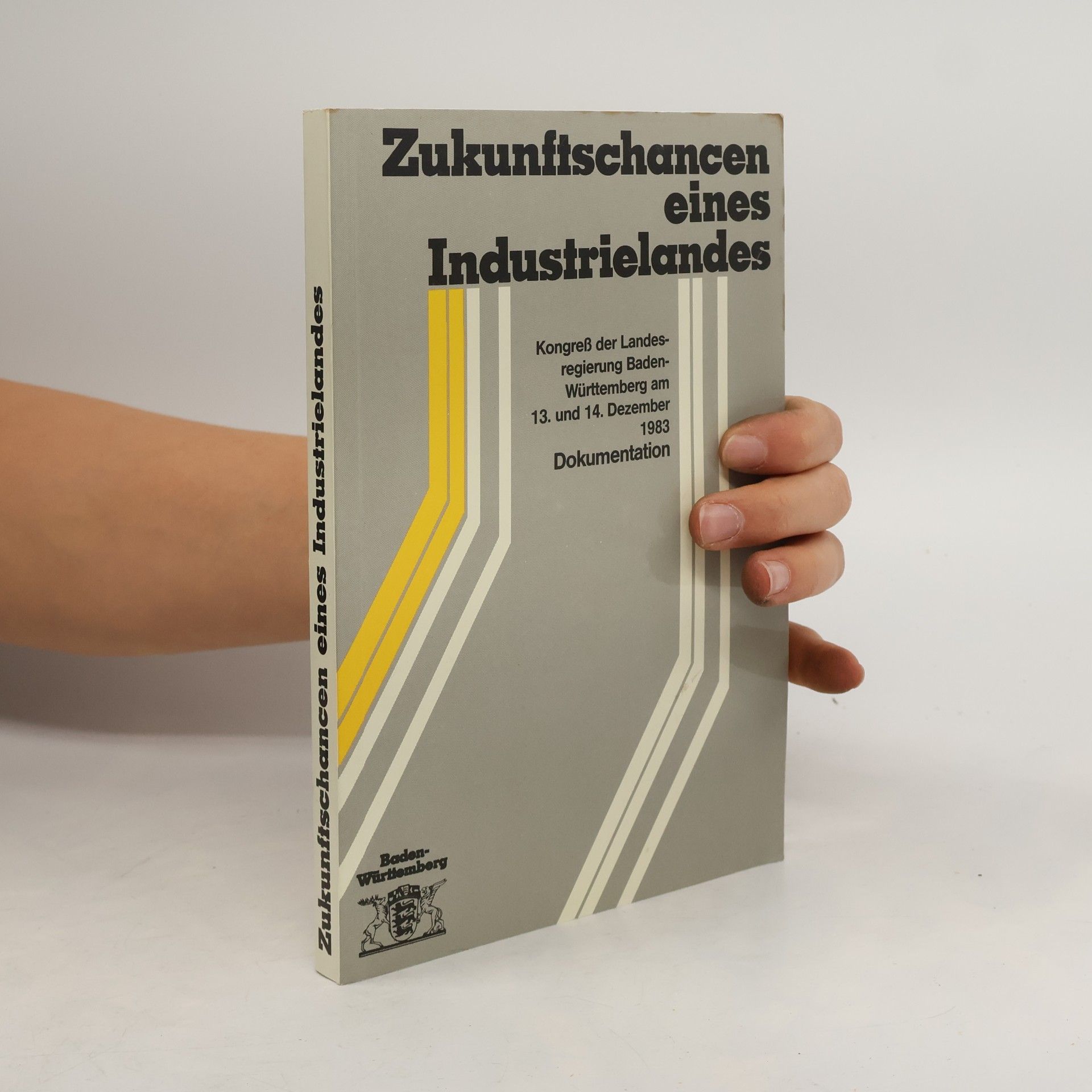 Kongress der Landesregierung Baden-Württemberg 'Zukunftschancen eines Industrielandes - Neue Strukturen Unserer Gesellschaft'