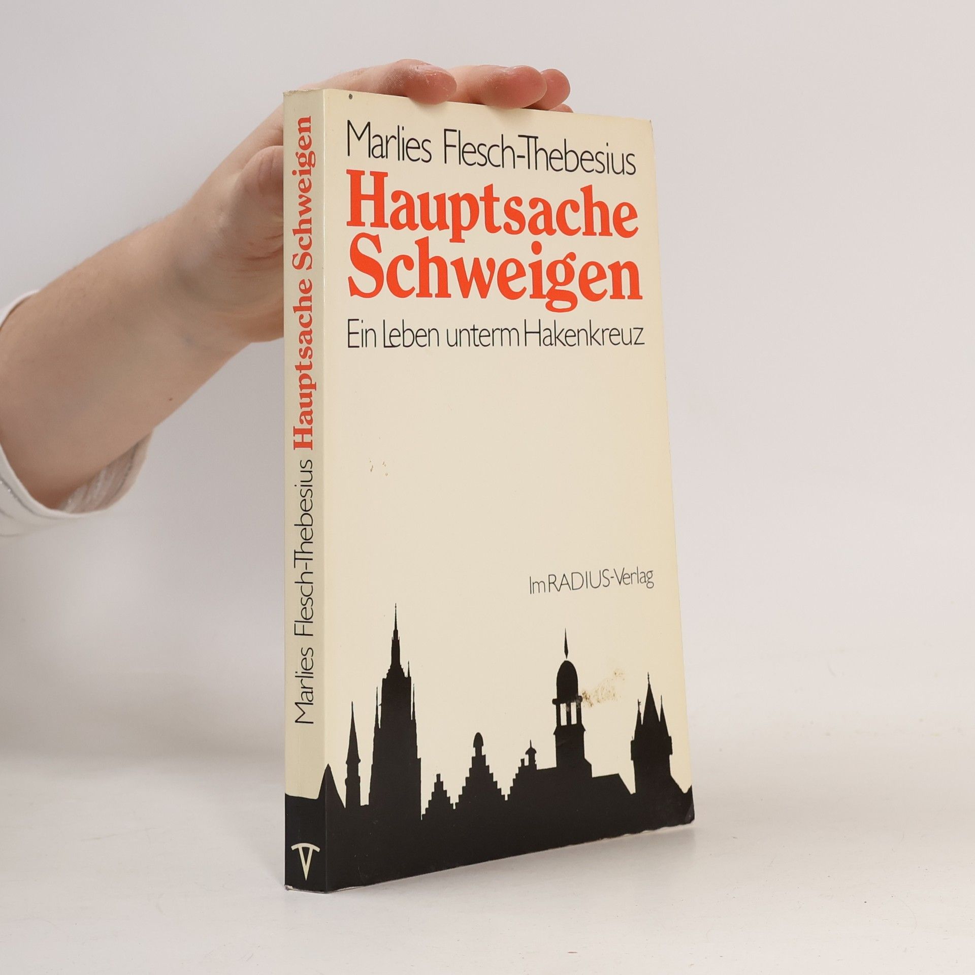 Marlies Flesch-Thebesius Radius Bücher: Hauptsache Schweigen