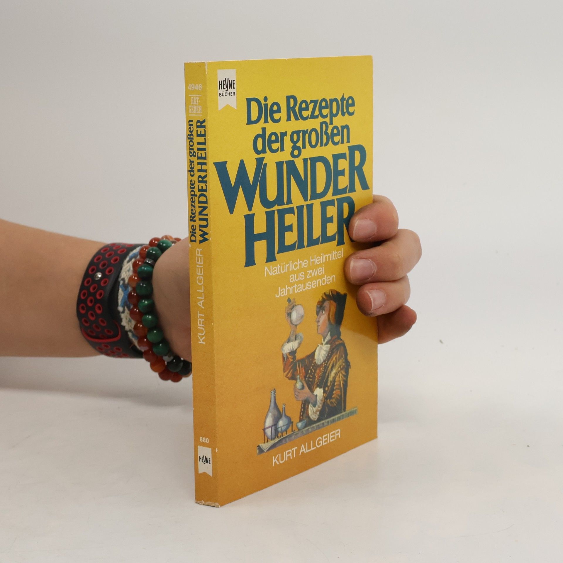 Die Rezepte der grossen Wunderheiler