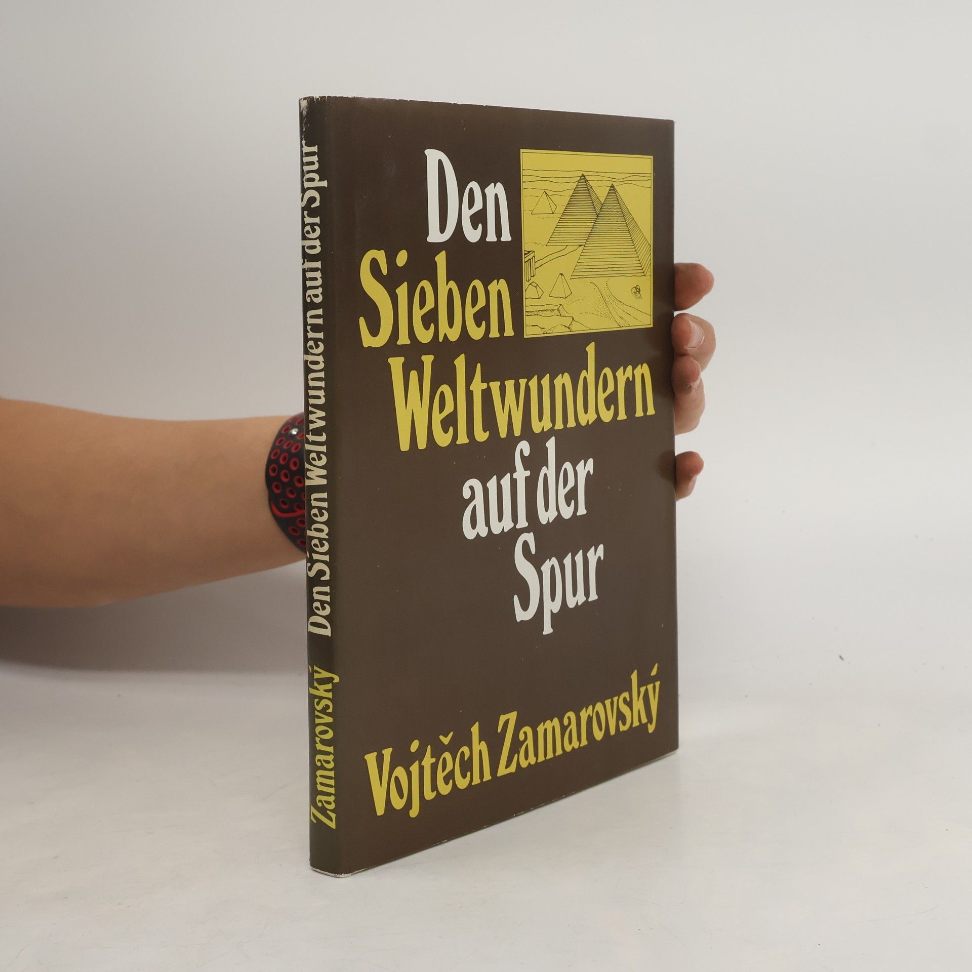 Vojtech Zamarovský Den Sieben Weltwundern auf der Spur