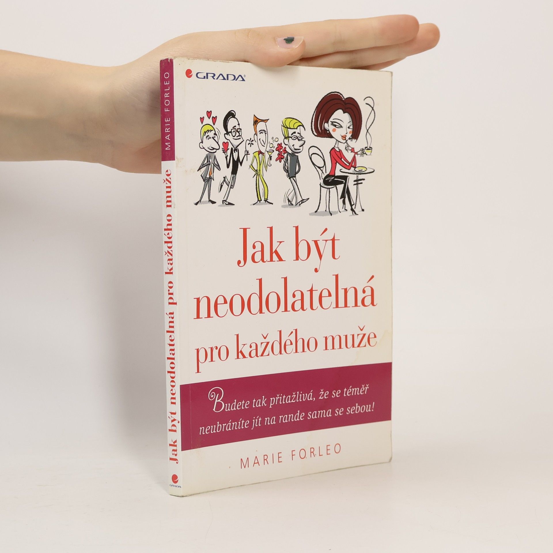 Marie Forleo Jak být neodolatelná pro každého muže