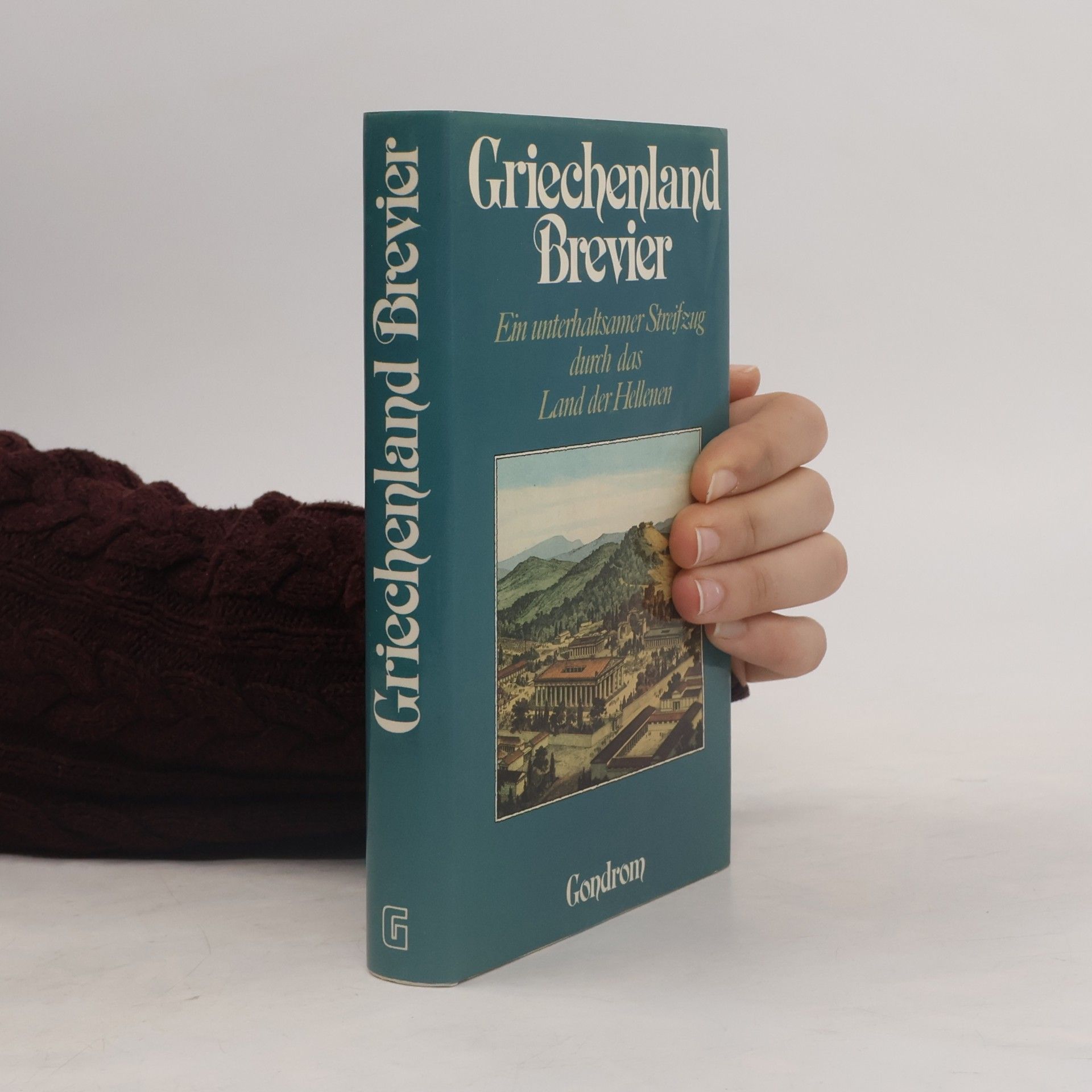Kolektív autorov Griechenland Brevier. Ein unterhaltsamer Streifzug durch das Land der Hellenen.