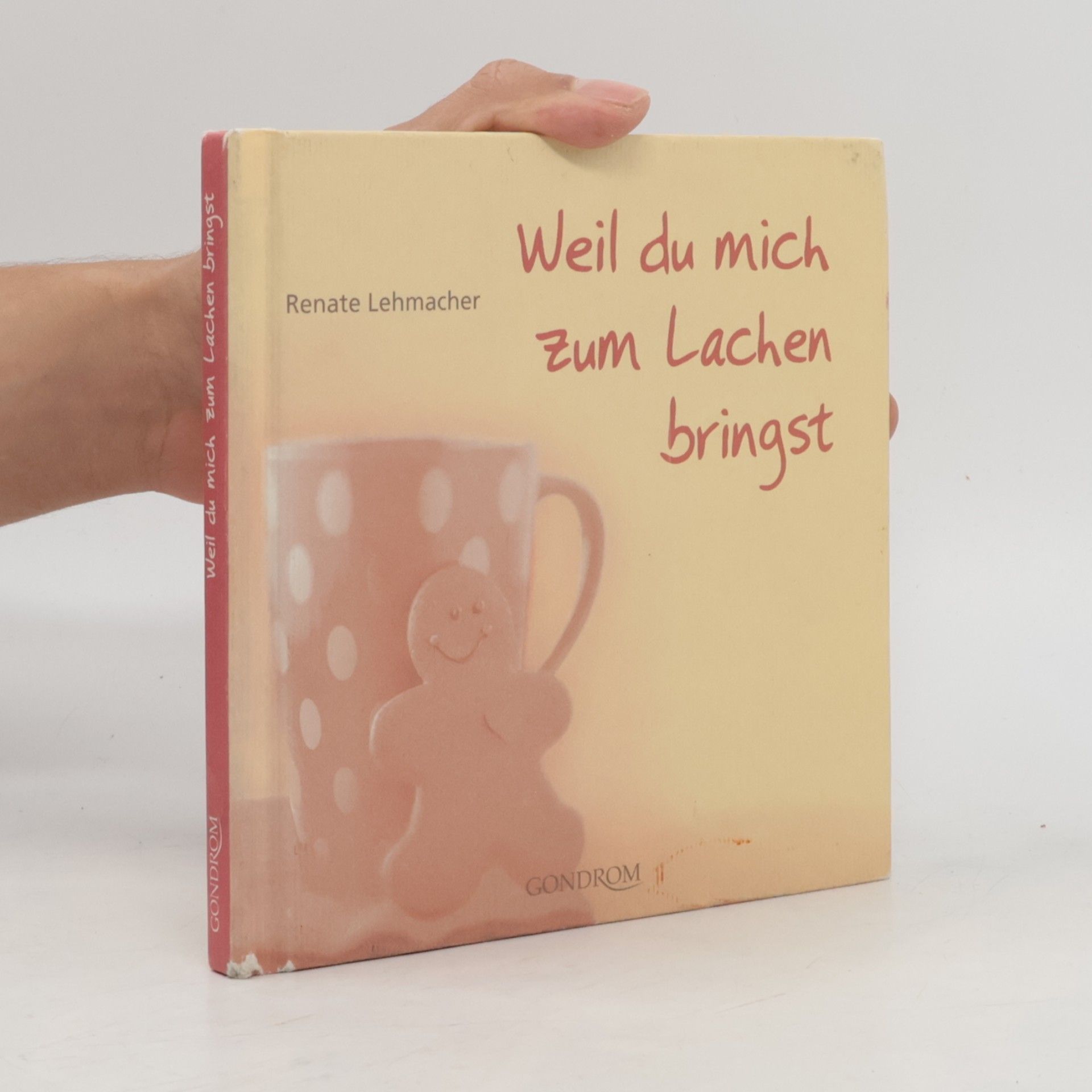 Renate Lehmacher Weil du mich zum Lachen bringst