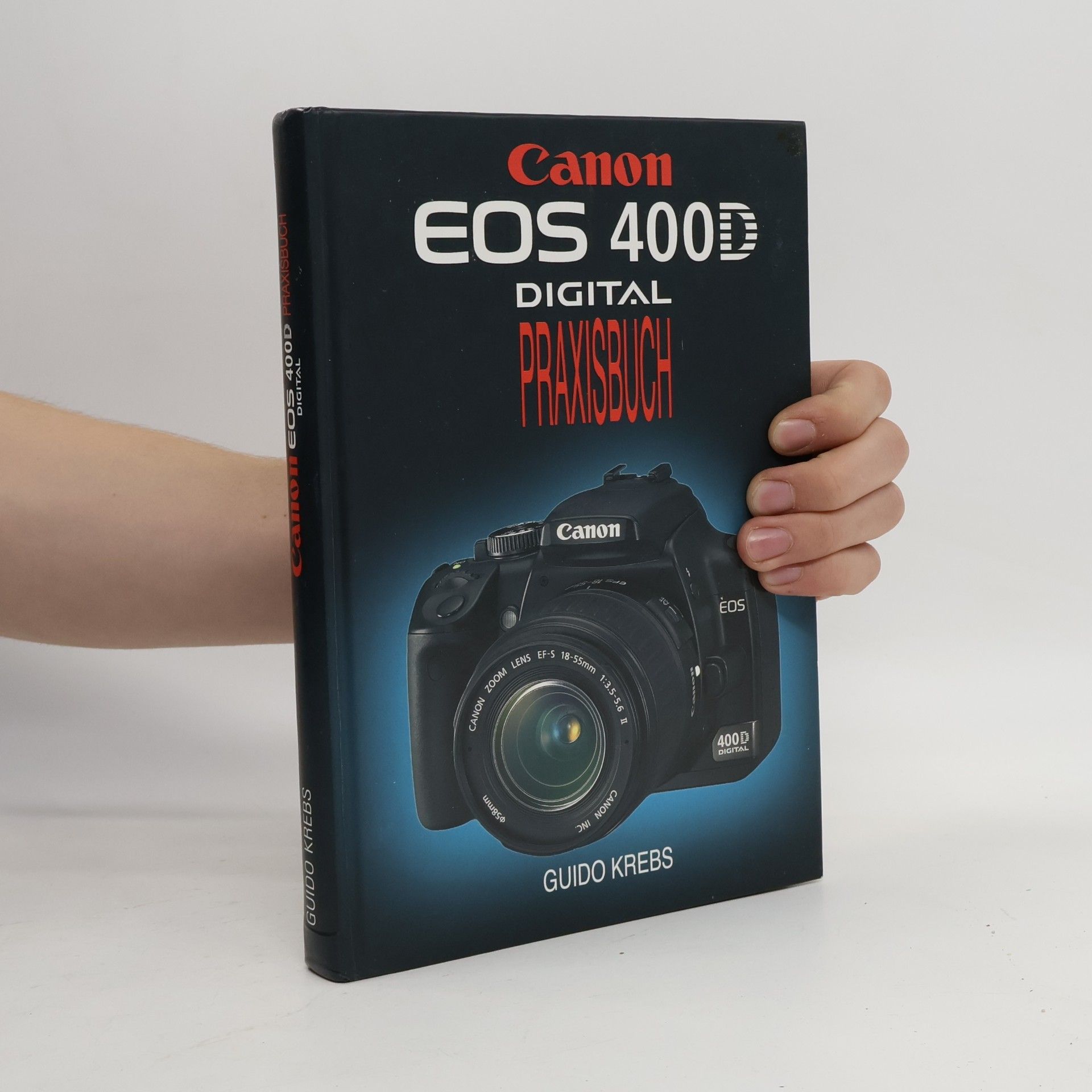 Guido Krebs Canon EOS 400D Digital Praxisbuch