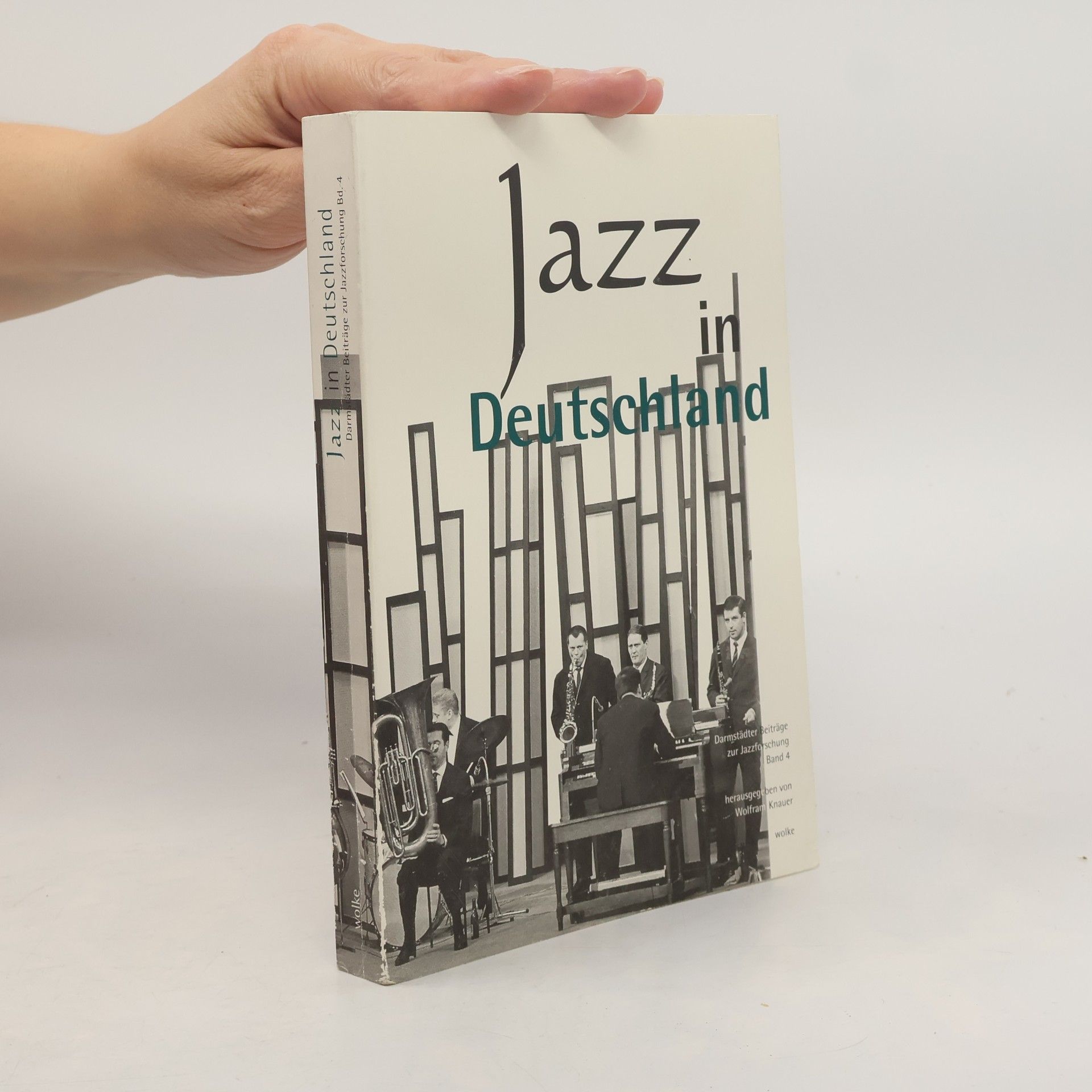 Wolfram Knauer Darmstädter Beiträge zur Jazzforschung - 4: Jazz in Deutschland