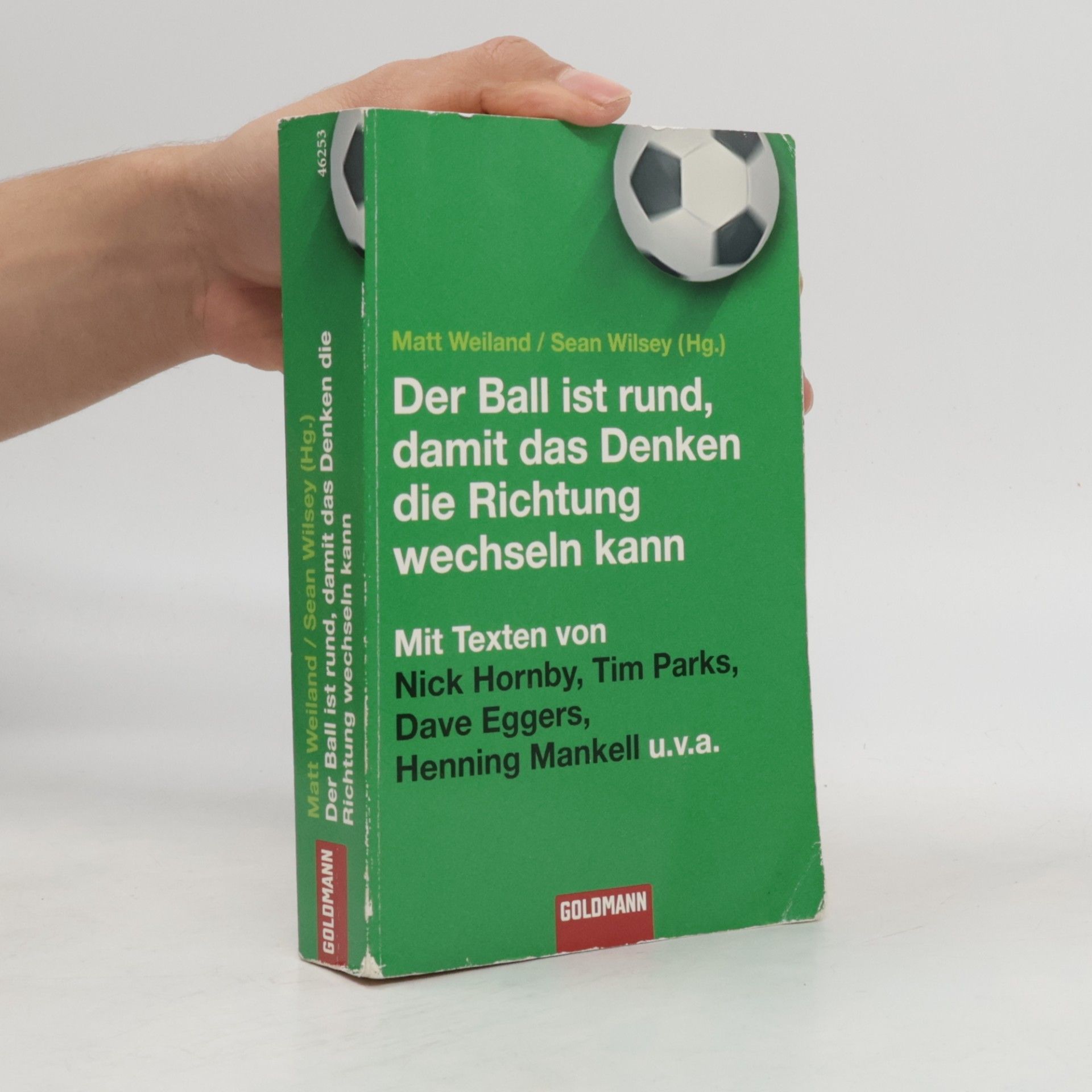 Matt Weiland Der Ball ist rund, damit das Denken die Richtung wechseln kann