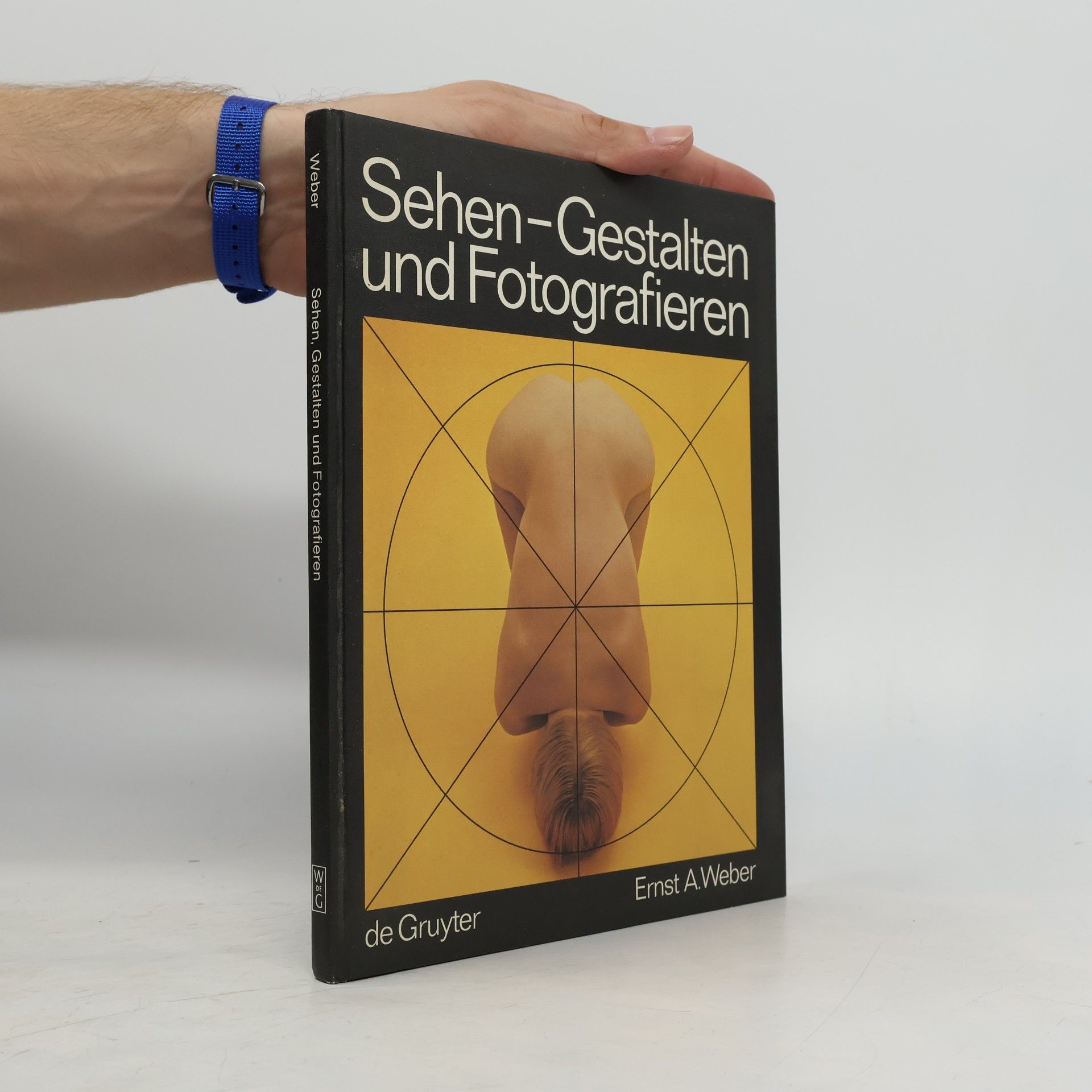 Ernst A. Weber Sehen, Gestalten und Fotografieren