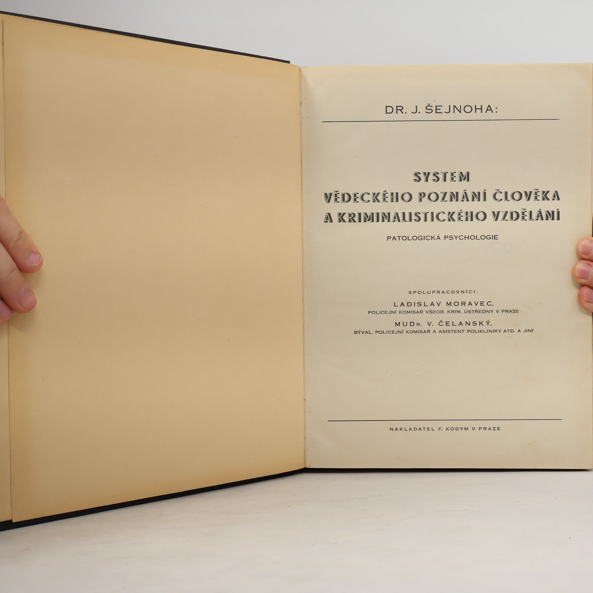 Josef Šejnoha System vědeckého poznání člověka a kriminalistického vzdělání : patologická psychologie
