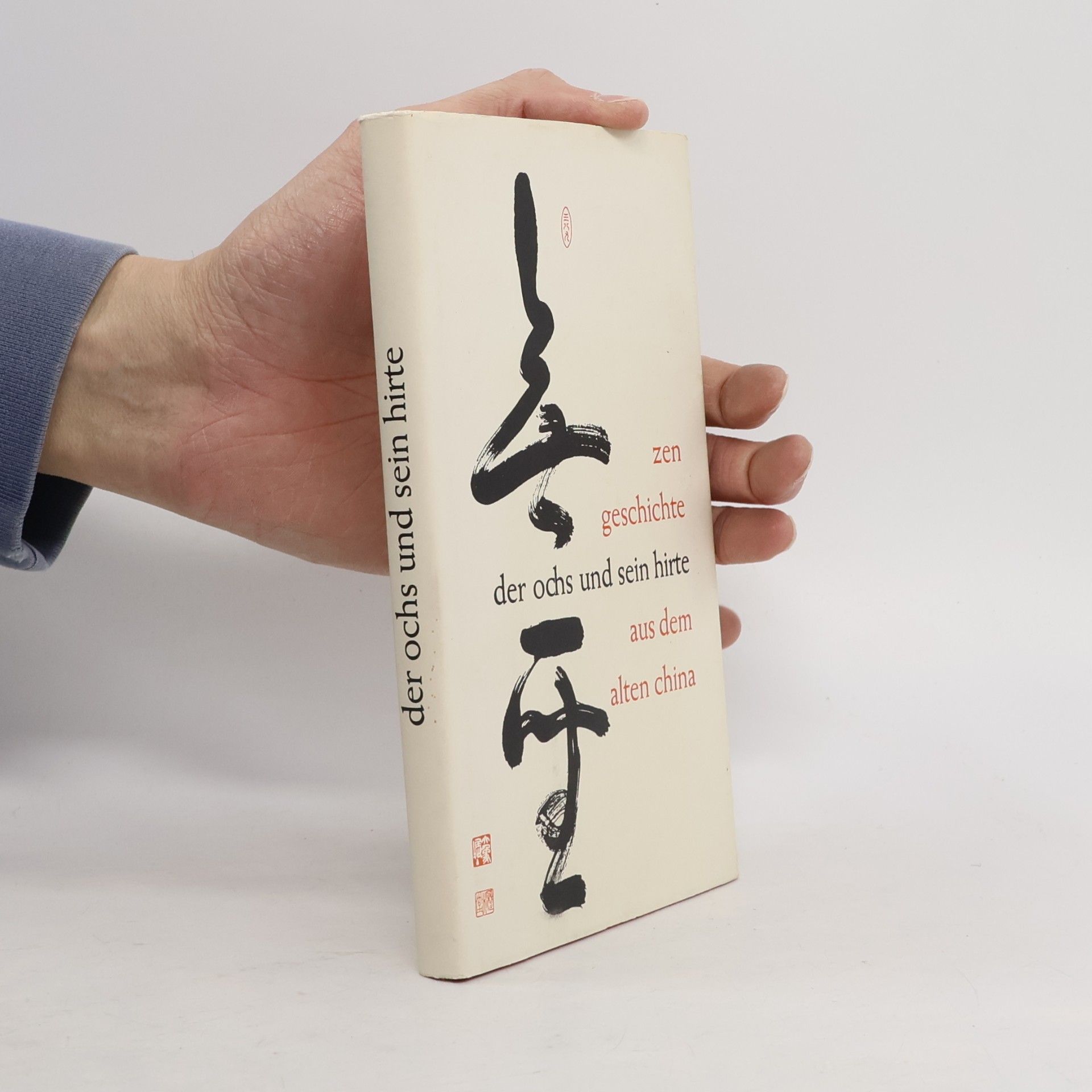 Kōichi Tsujimura Der Ochs und sein Hirte. Eine altchinesische Zen-Geschichte