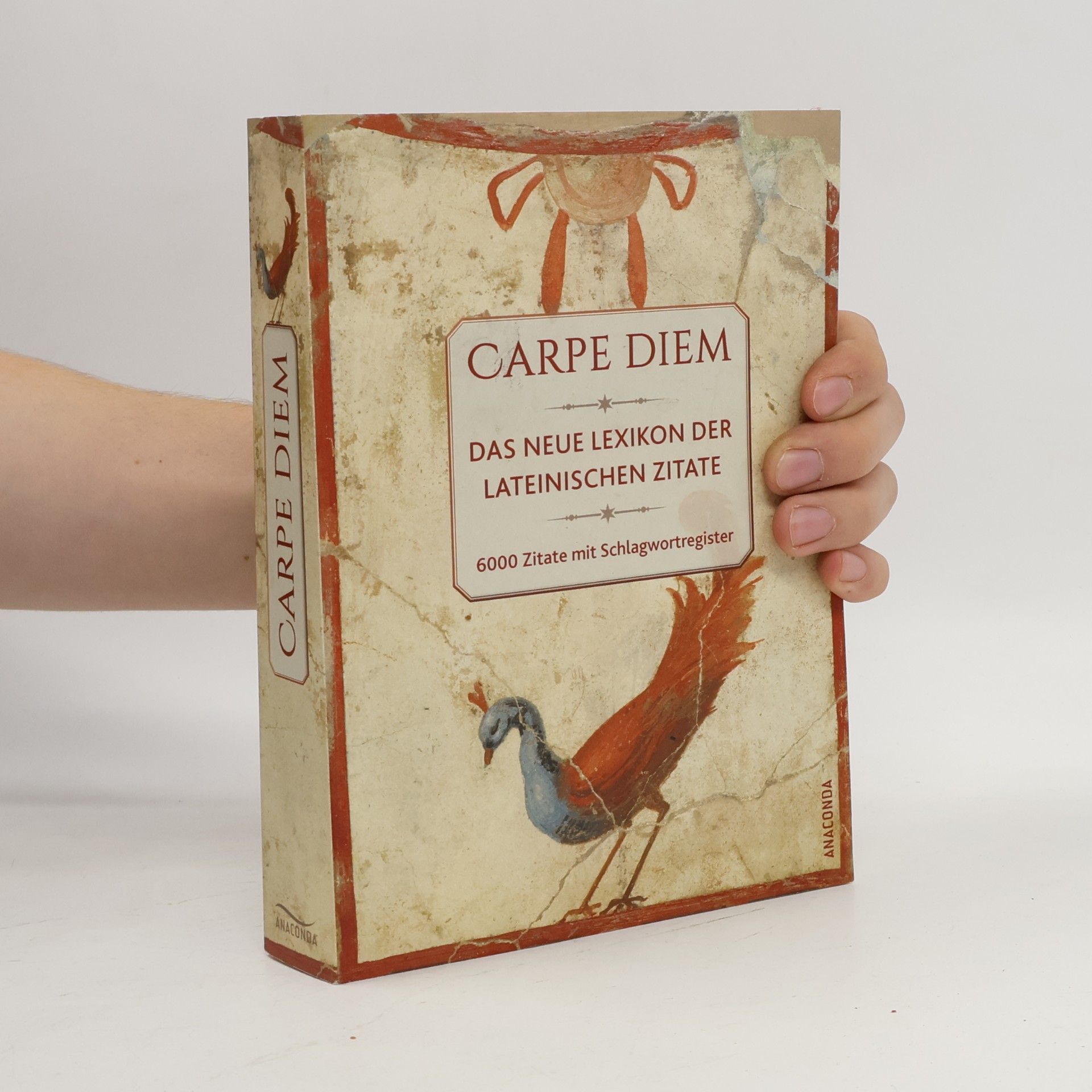 Carpe diem! Das neue Lexikon der lateinischen Zitate. 6000 Zitate mit Schlagwortregister
