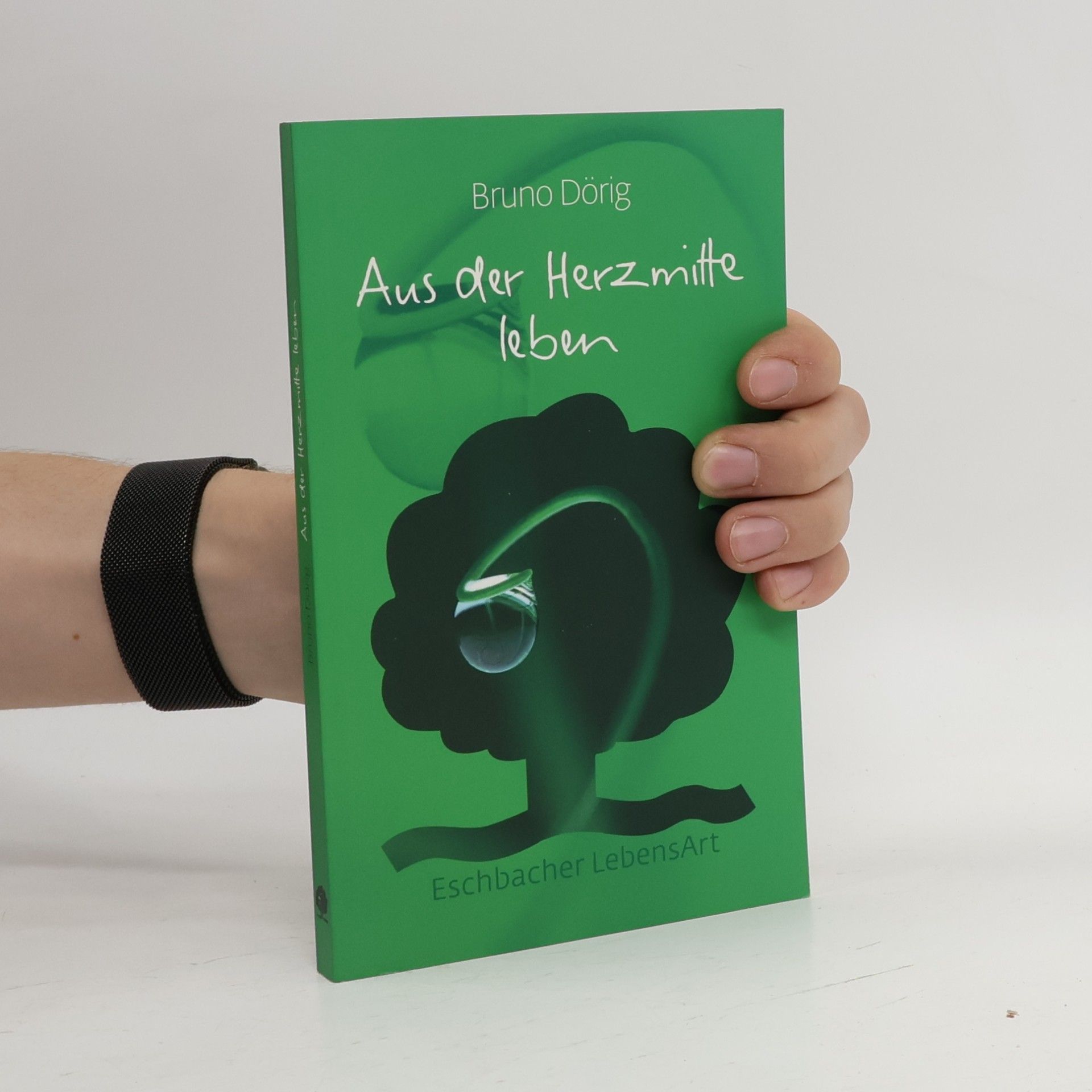 Aus der Herzmitte leben