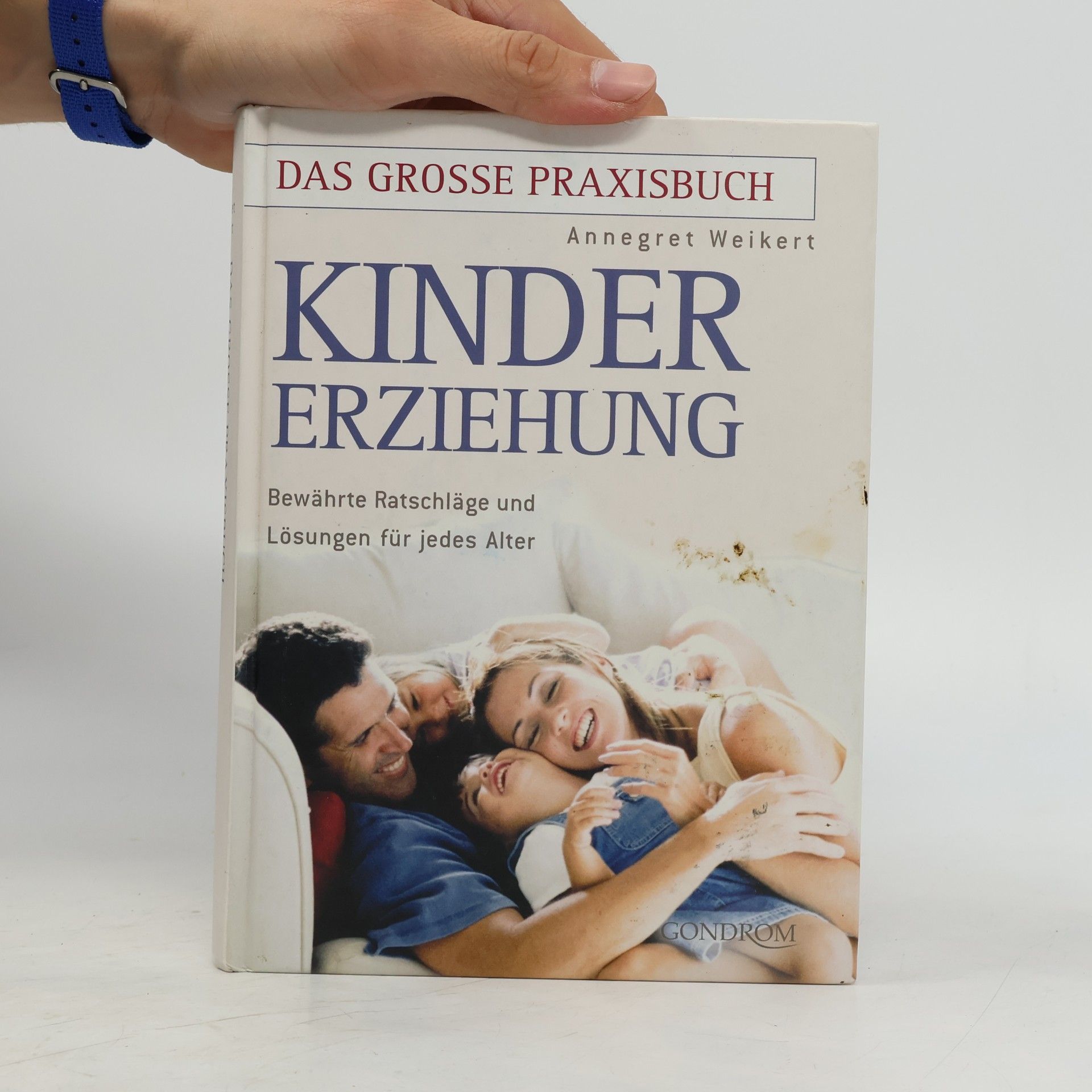 Annegret Weikert Das grosse Praxisbuch Kindererziehung