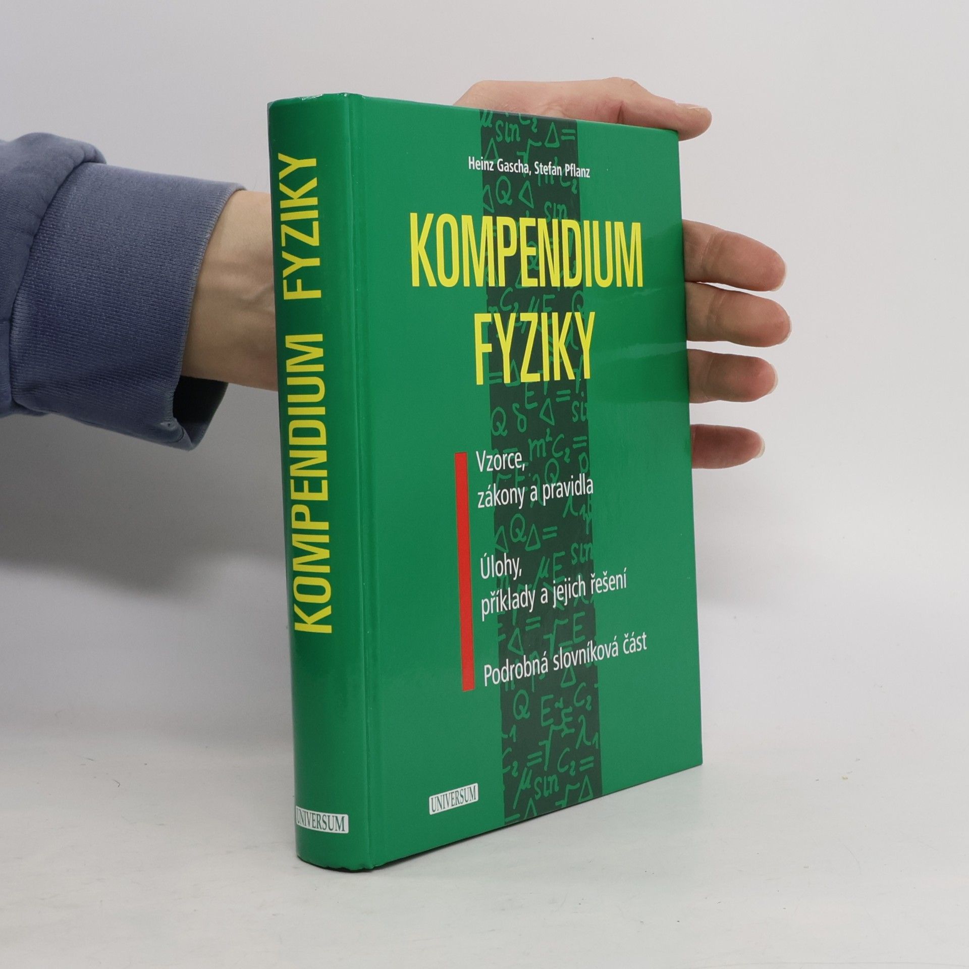Kompendium fyziky : vzorce, zákony a pravidla - úlohy, příklady a jejich řešení - podrobná slovníková část