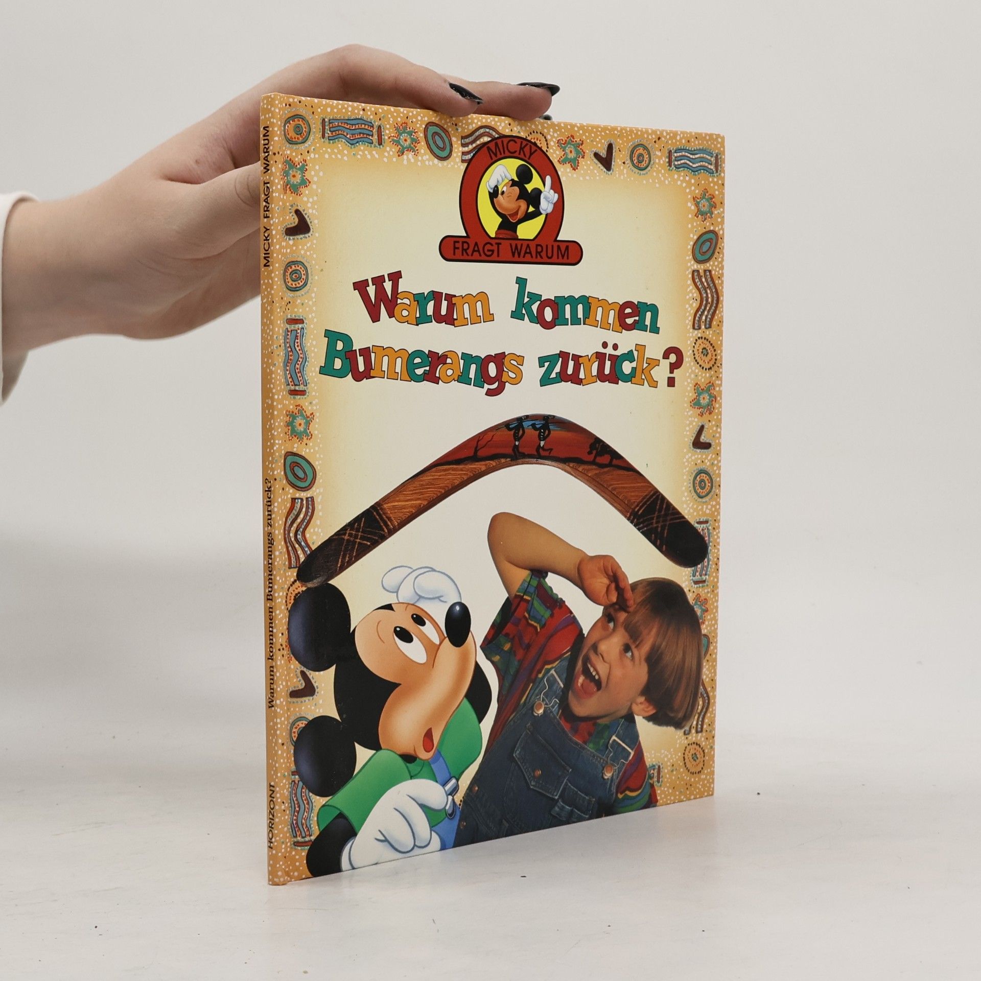 Autorenkollektiv Micky fragt warum. Warum kommen Bumerangs zurück?