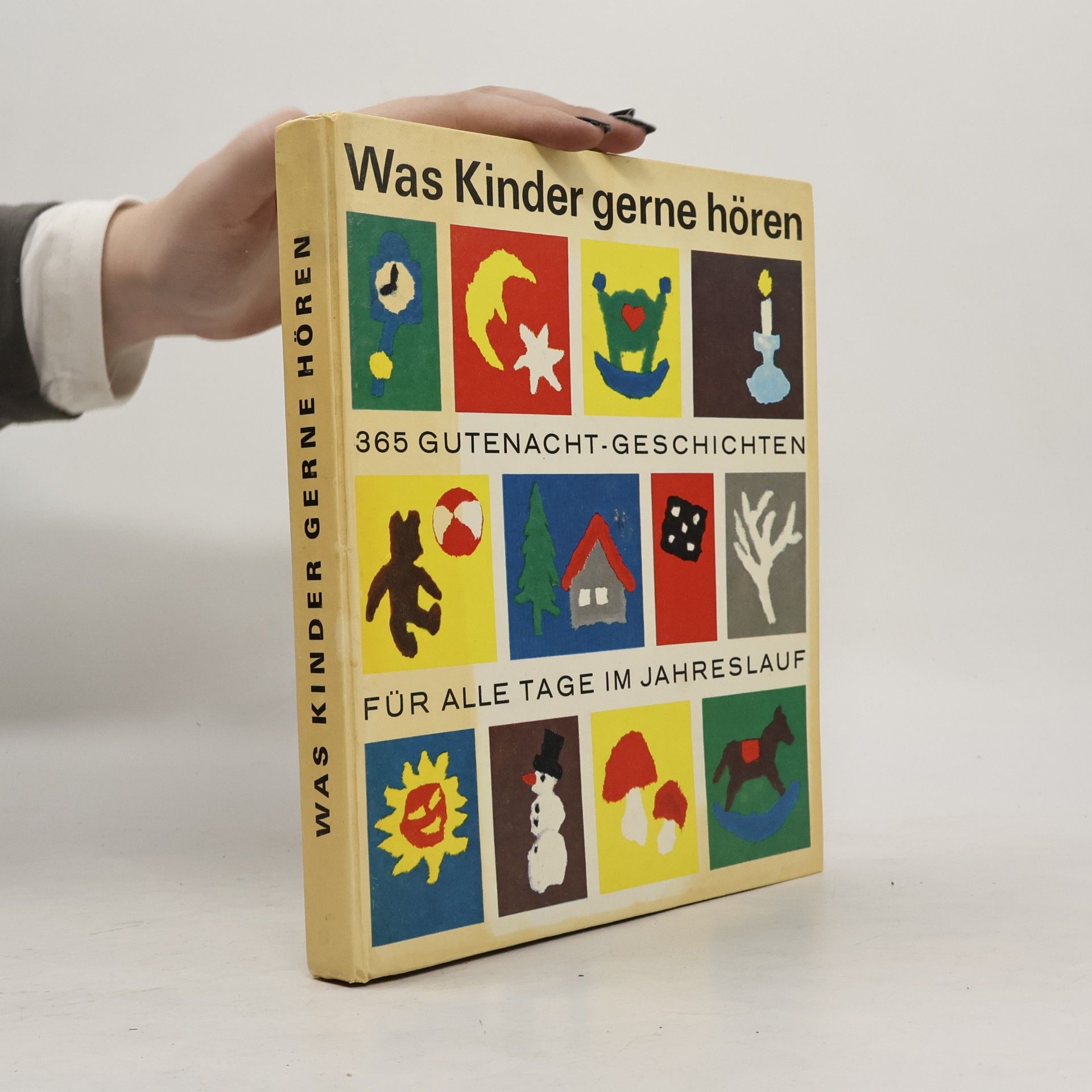 Was Kinder gerne hören. Dreihundertfünfundsechzig Gute- Nacht- Geschichten für alle Tage im Jahreslauf.