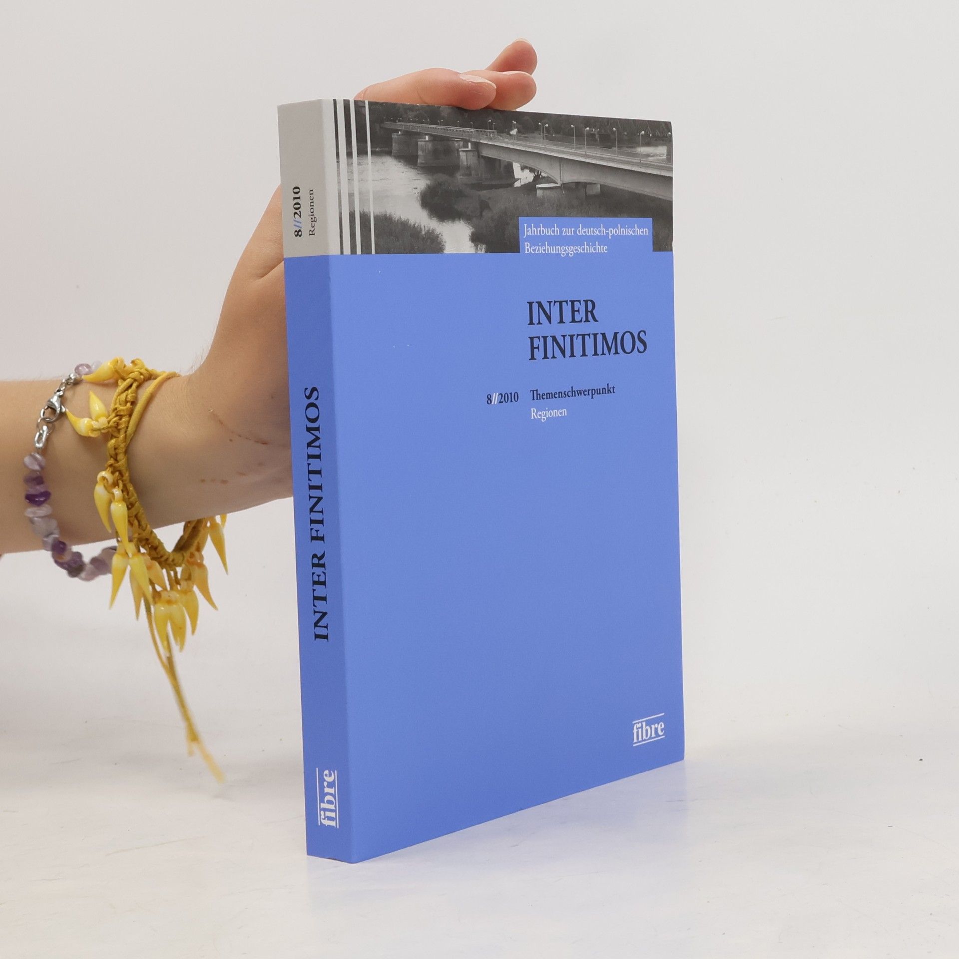 Inter Finitimos. Jahrbuch zur deutsch-polnischen Beziehungsgeschichte. Neue Folge - 8 (2010): Inter Finitimos