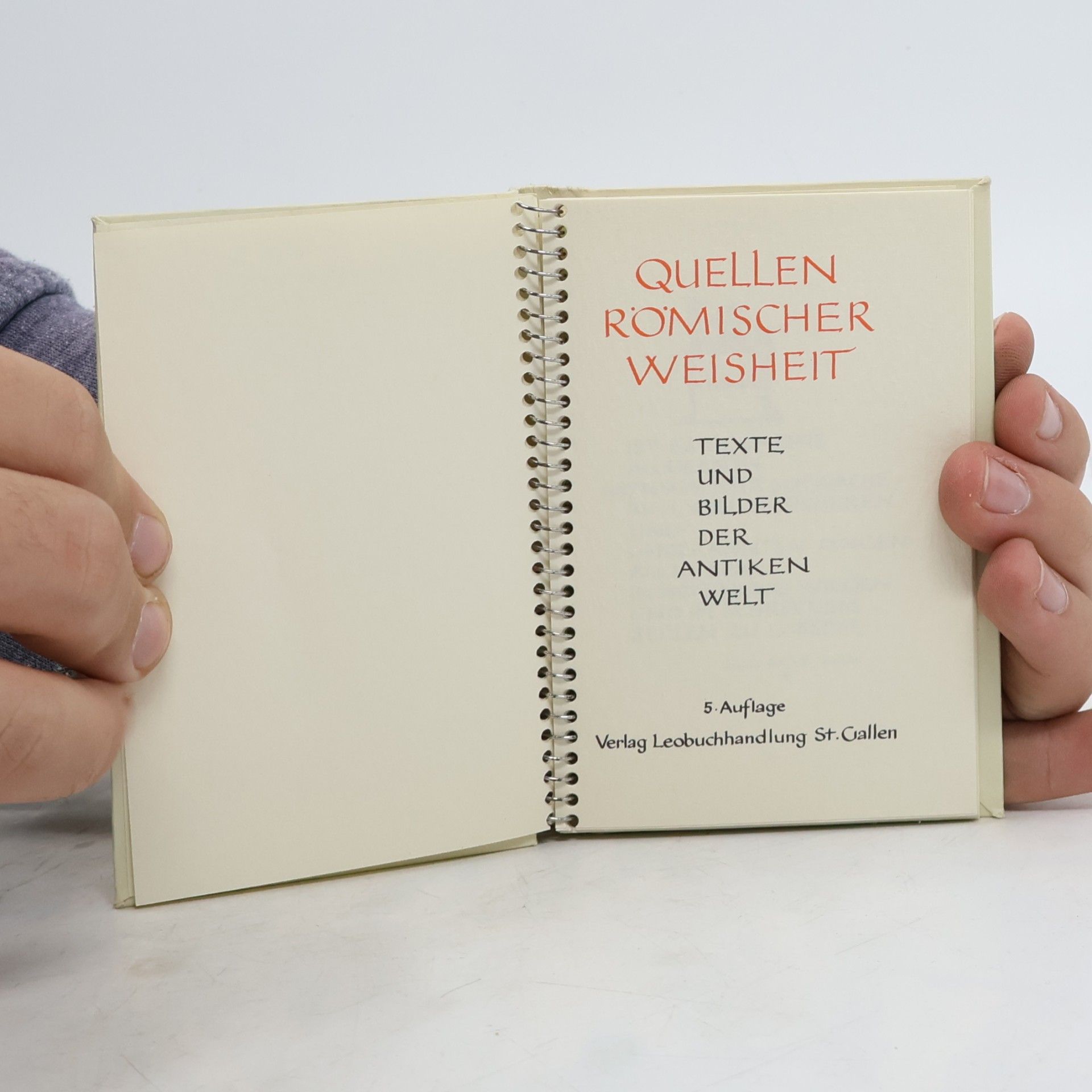 Autorenkollektiv Quellen Römischer Weisheit: Texte und Bilder der Antiken Welt