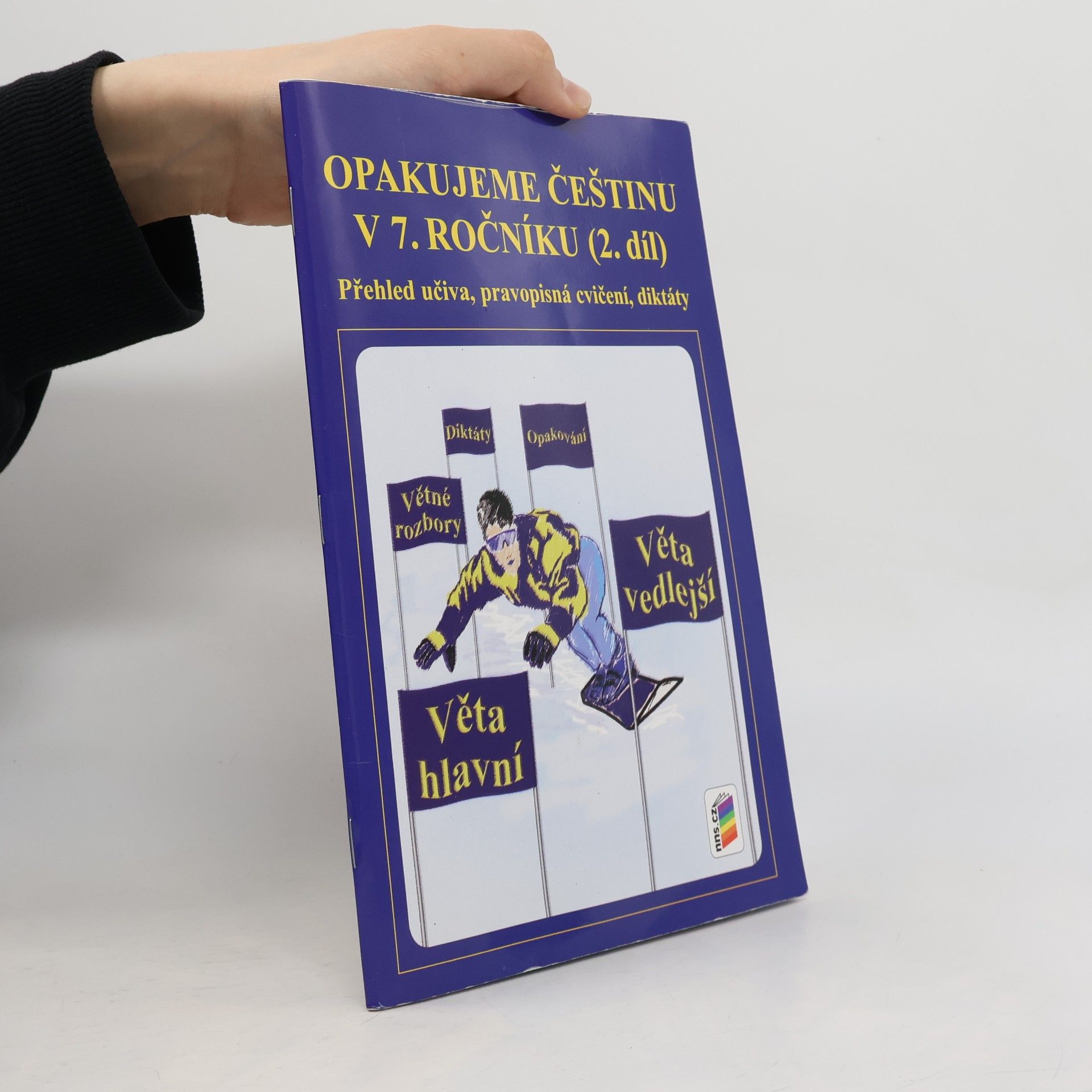Opakujeme češtinu v 7. ročníku : přehled učiva, pravopisná cvičení, diktáty (2. díl)