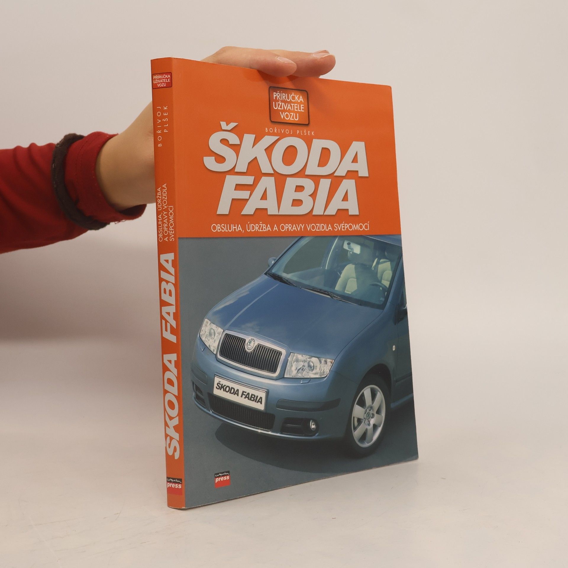 Bořivoj Plšek Škoda Fabia : obsluha, údržba a opravy vozidla