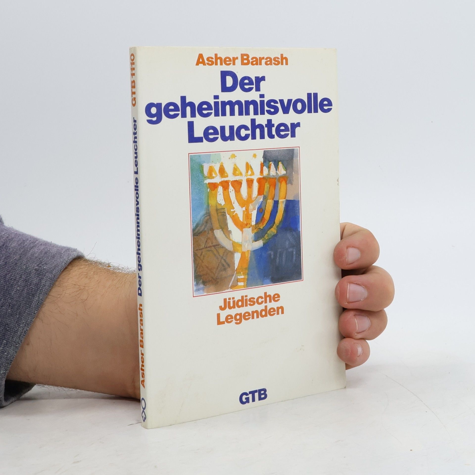 Asher Barasch Der geheimnisvolle Leuchter. Jüdische Legenden