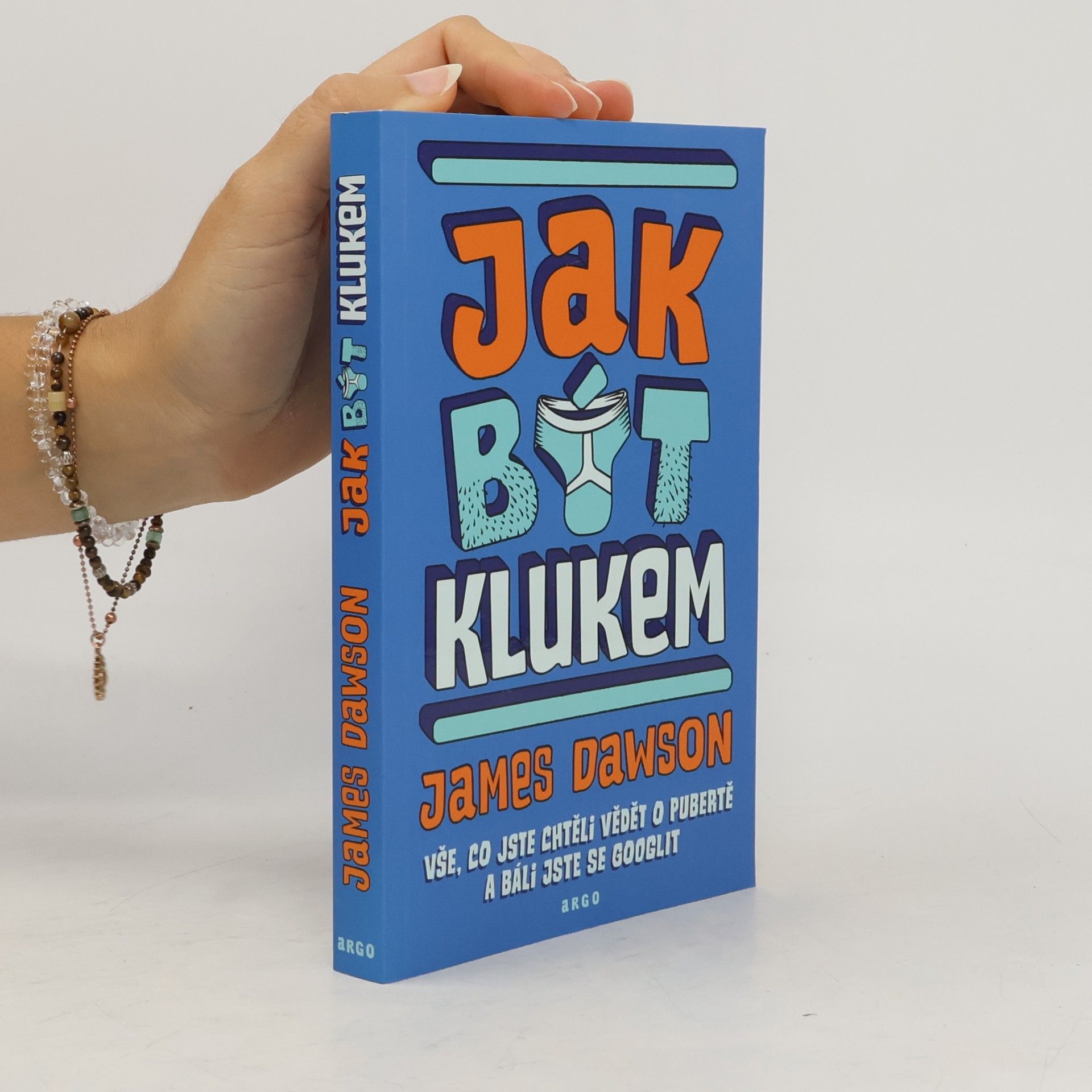 Juno Dawson Jak být klukem : vše, co jste chtěli vědět o pubertě a báli jste se googlit