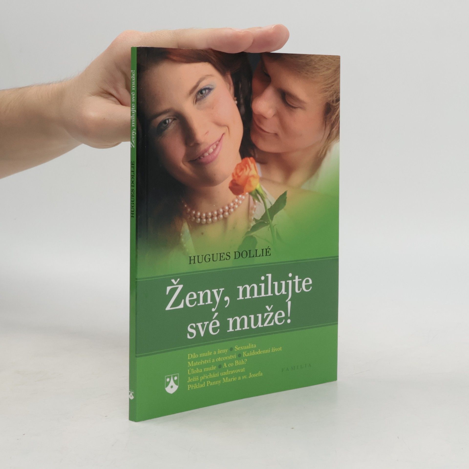 Hugues Dollié Ženy, milujte své muže!